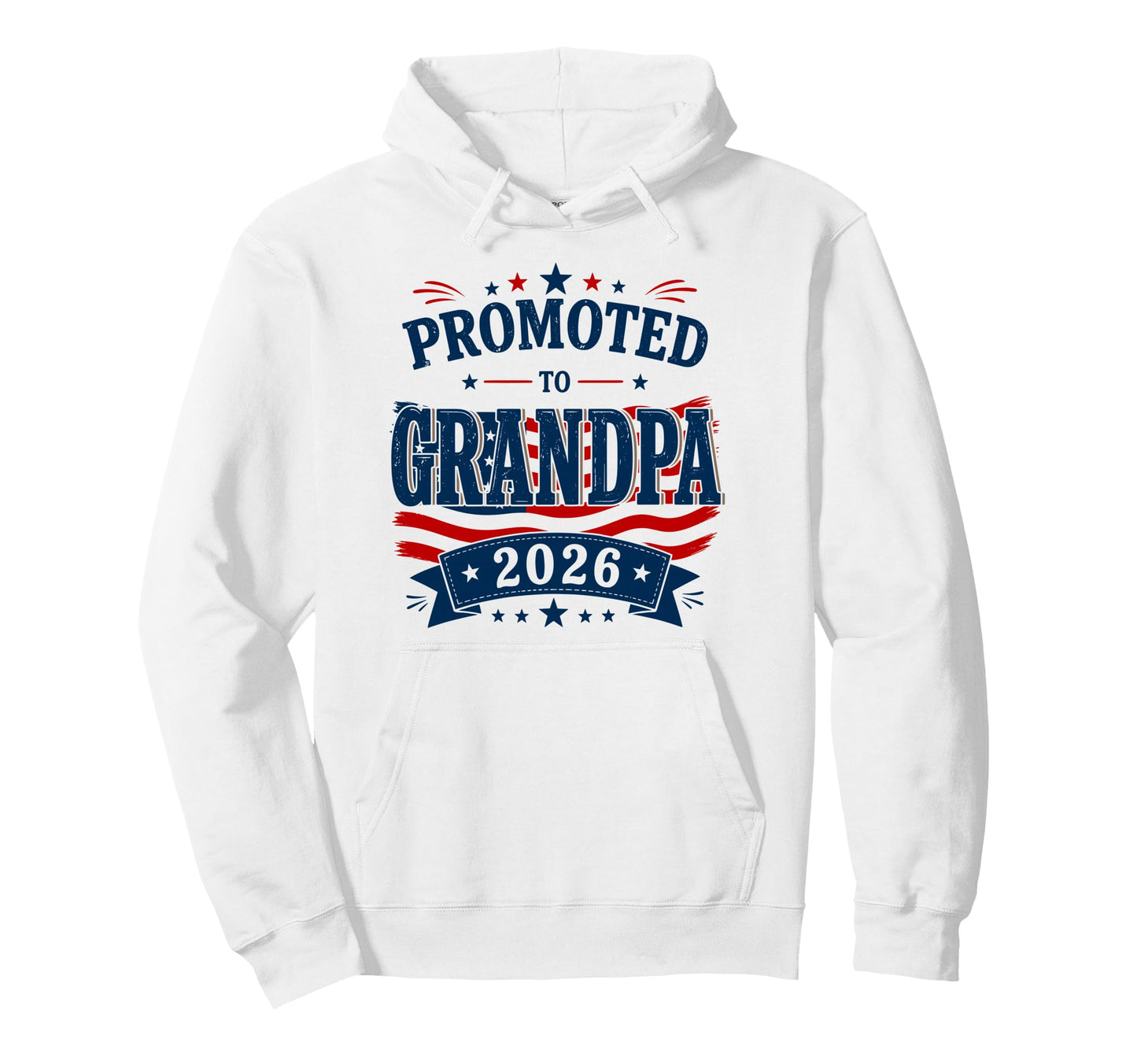 Promoted To Grandpa 2026 Patriotic Hoodie - Custom Art Print for Adults - T-Shirt, Sweatshirt, Hoodie