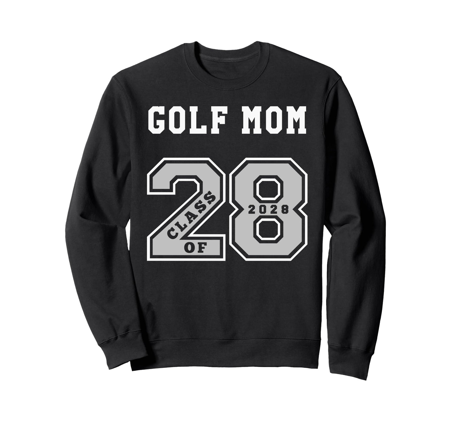 Golf Mom Class 2028 Golf Mom 28 Sweatshirt - Trendy Graphic for Adults - T-Shirt, Sweatshirt, Hoodie