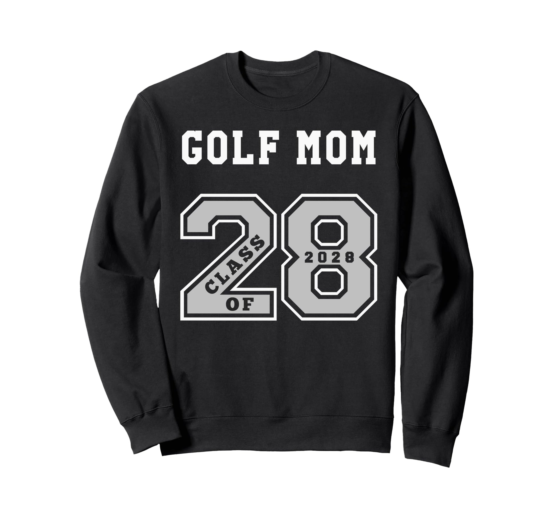 Golf Mom Class 2028 Golf Mom 28 Sweatshirt - Trendy Graphic for Adults - T-Shirt, Sweatshirt, Hoodie