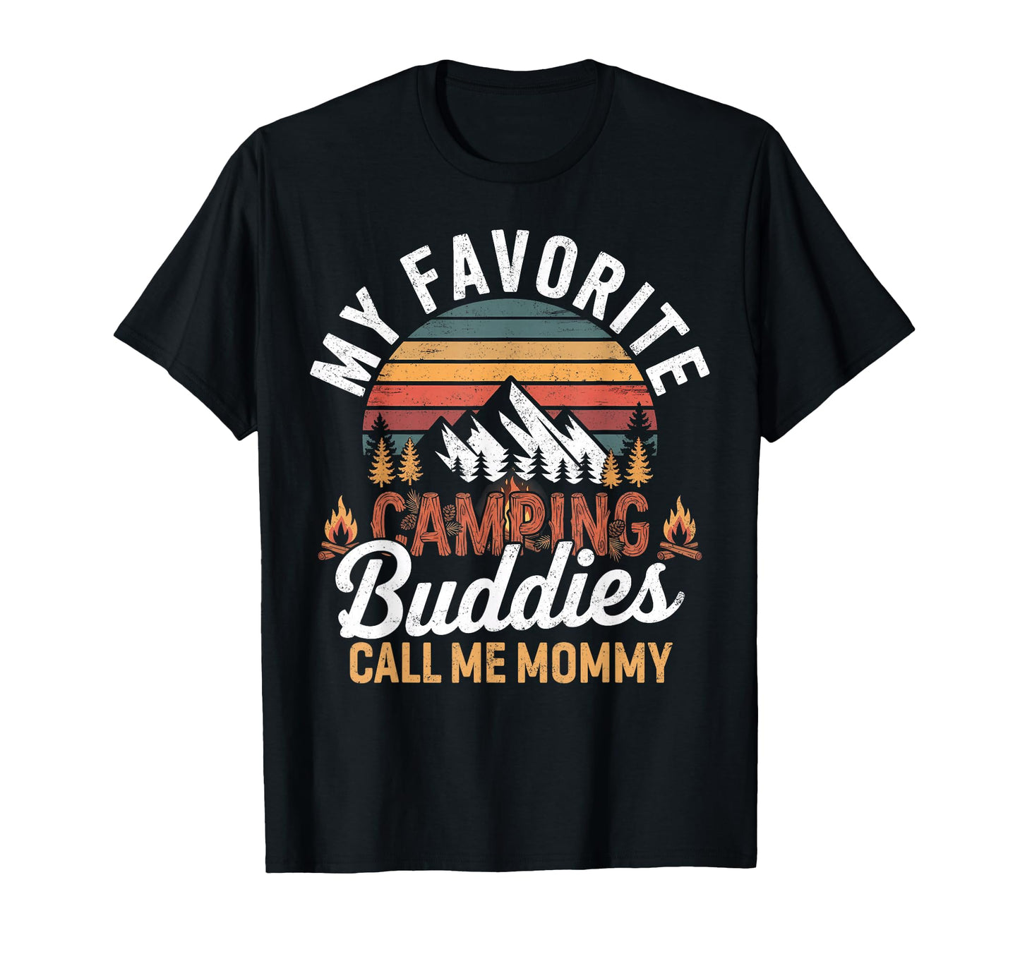My Favorite Camping Buddies Call Me T-Shirt - Aesthetic Graphic Men Women - T-Shirt, Sweatshirt, Hoodie