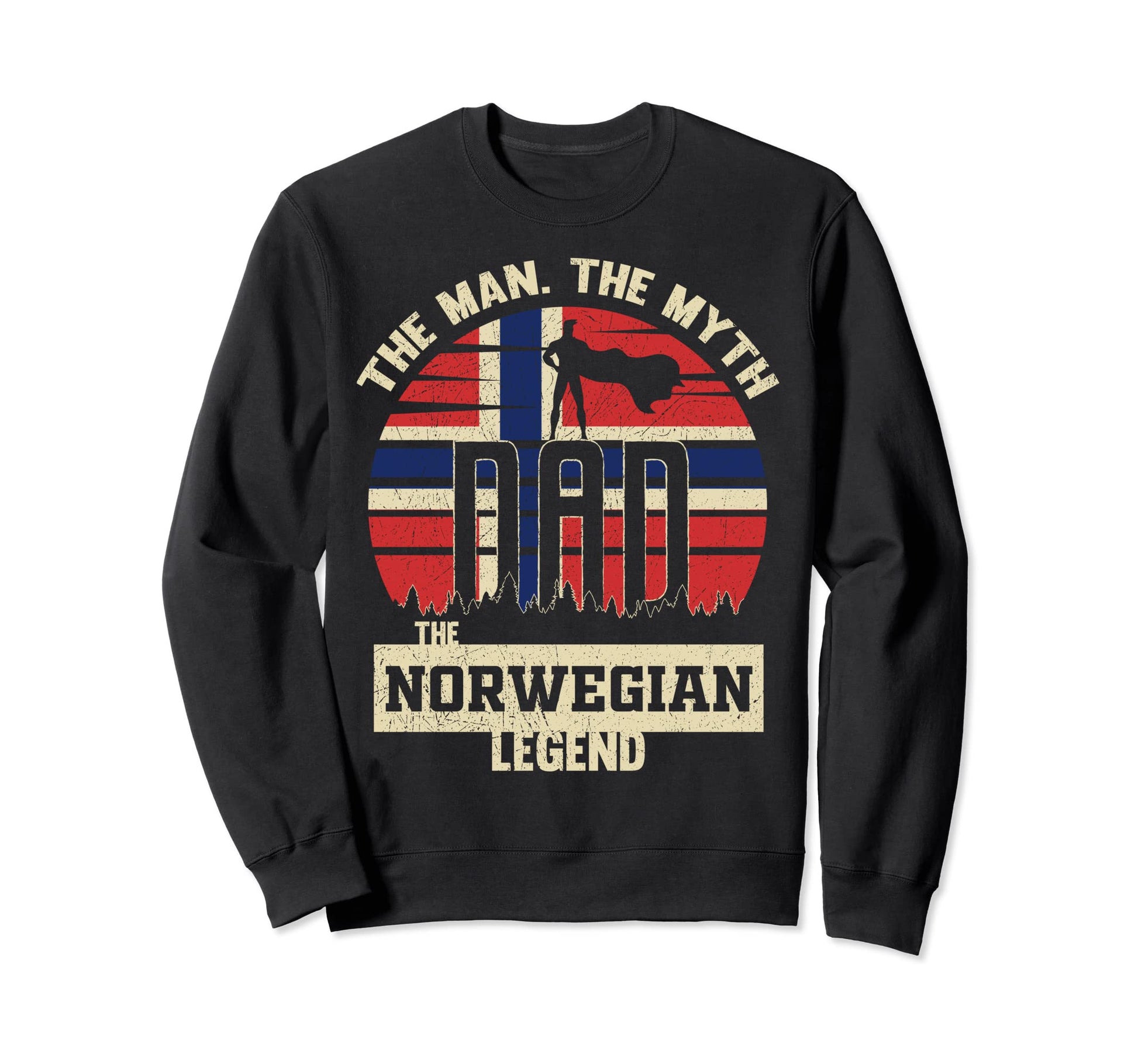 Myth Norwegian Legend Dad Sweatshirt - Unique Graphic Men Women - T-Shirt, Sweatshirt, Hoodie