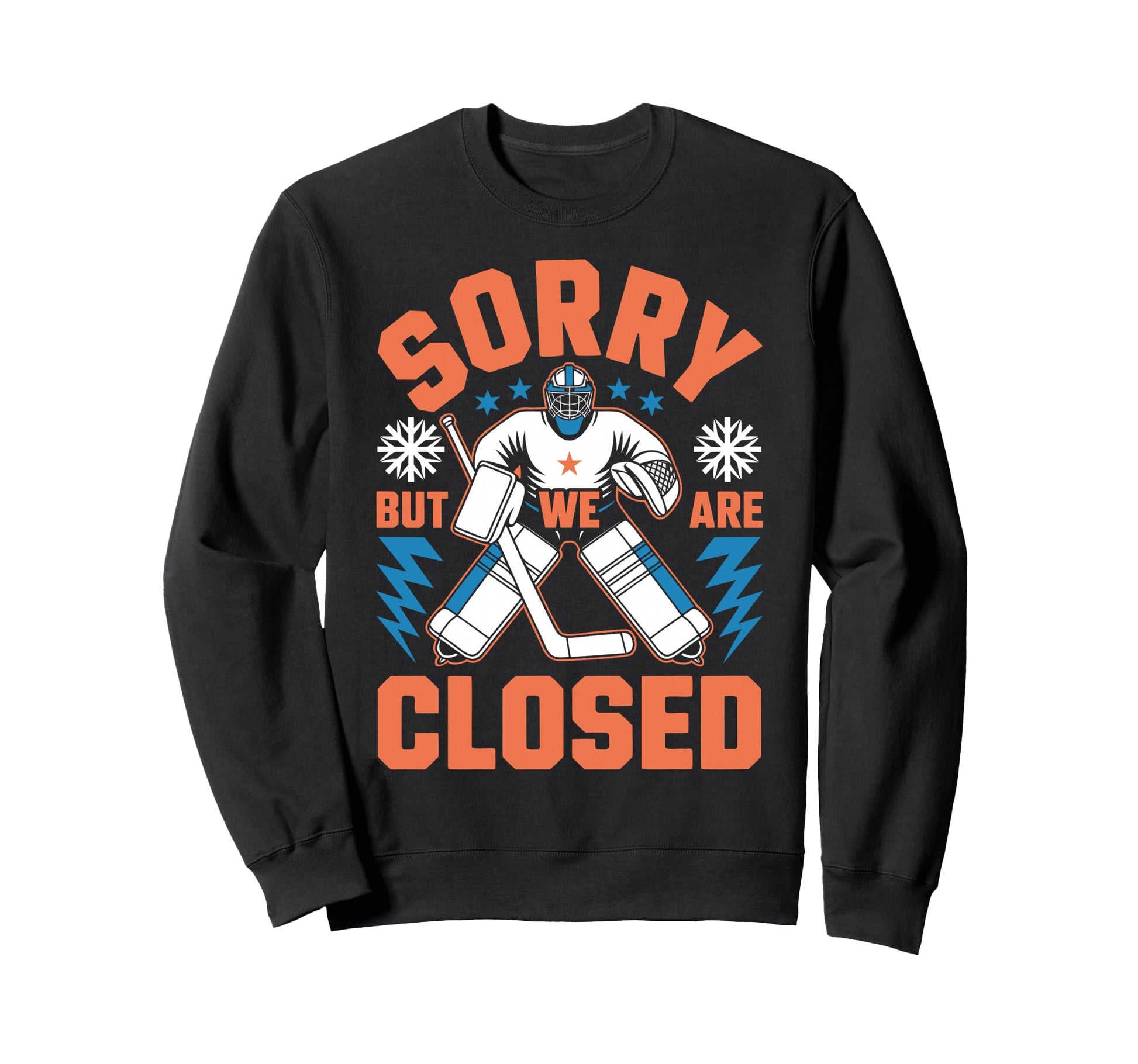 Funny Ice Hockey Goalkeeper Sweatshirt - Casual Everyday Wear Men Women - T-Shirt, Sweatshirt, Hoodie