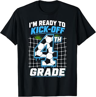 I'm Ready to Kick Off 4th Fourth Grade Funny Soccer Boys T-Shirt Unisex T-shirt, Sweatshirt, Hoodie, Long Sleeve Tee - T-Shirt, Sweatshirt, Hoodie