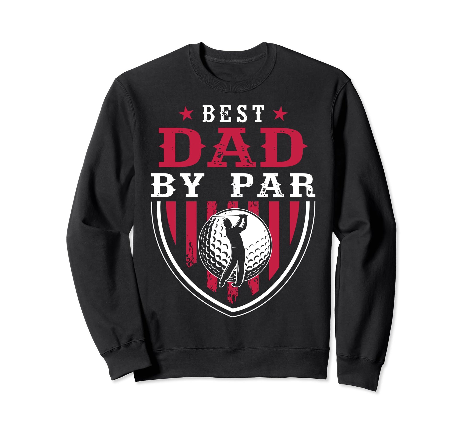Best Dad Par Golf Golfer Funny Golf Sweatshirt - Unique Graphic Men Women - T-Shirt, Sweatshirt, Hoodie
