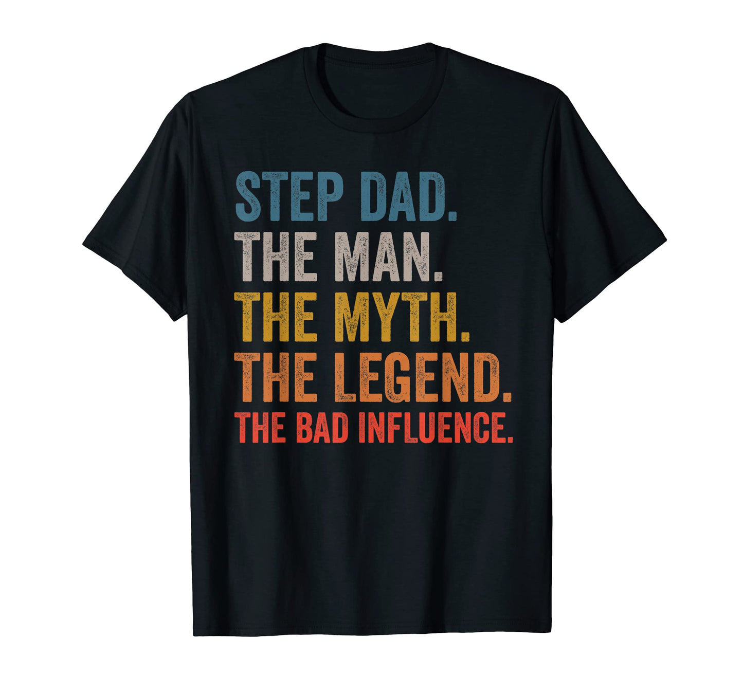 Mens Step Dad Myth Legend Bad T-Shirt - Aesthetic Graphic Men Women - T-Shirt, Sweatshirt, Hoodie