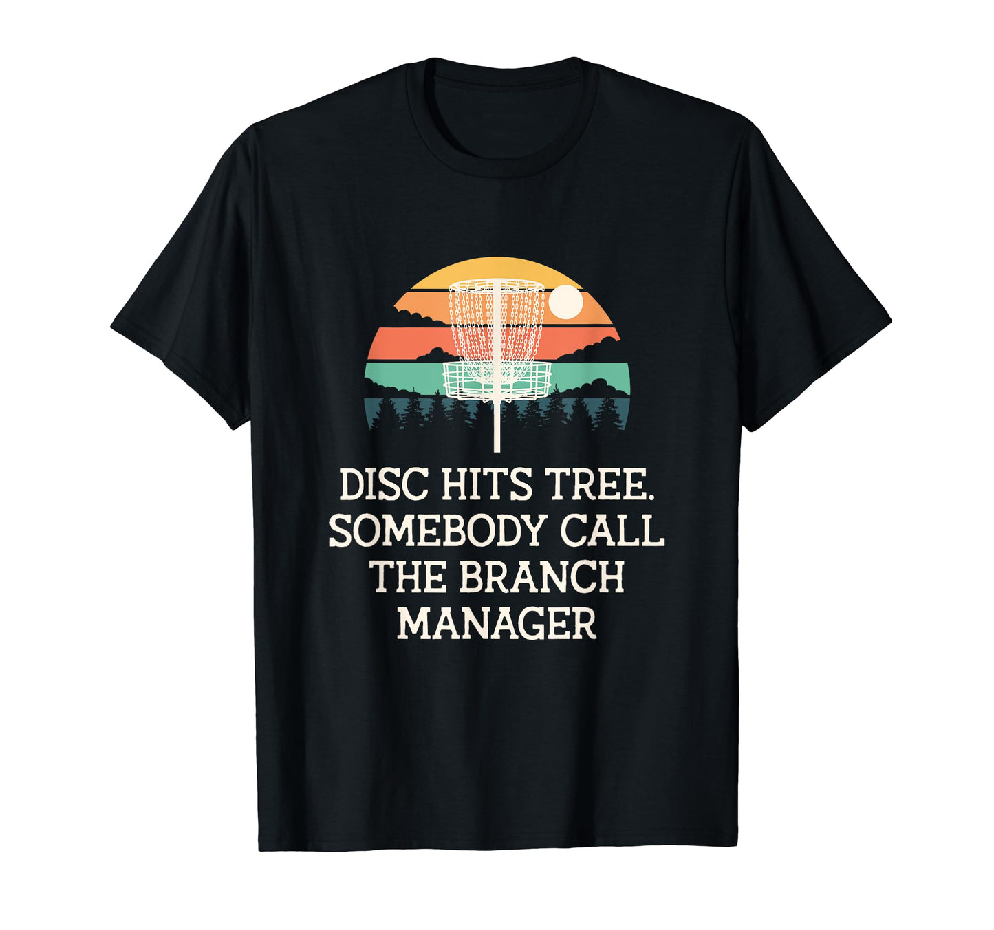 Somebody Call Branch Manager Disc Golf T-Shirt - Graphic Print Unisex - T-Shirt, Sweatshirt, Hoodie