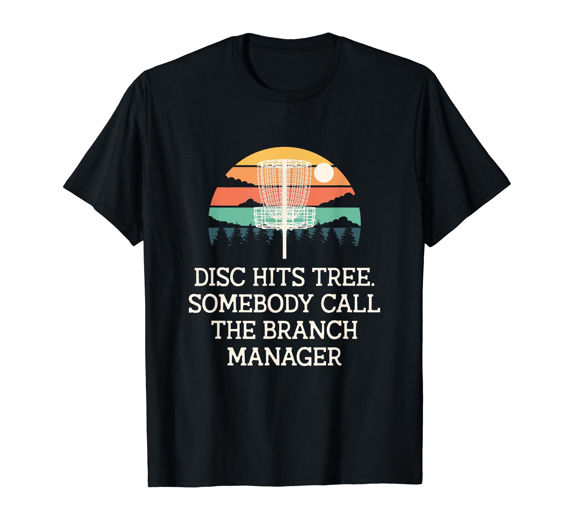 Somebody Call Branch Manager Disc Golf T-Shirt - Graphic Print Unisex - T-Shirt, Sweatshirt, Hoodie