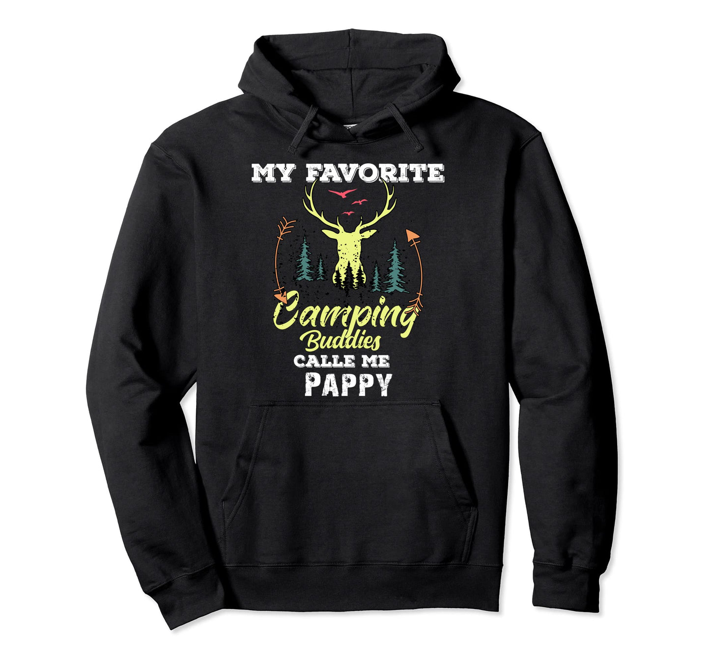 My Favorite Camping Buddies Call Me Pappy Hoodie - Custom Art Print Unisex - T-Shirt, Sweatshirt, Hoodie