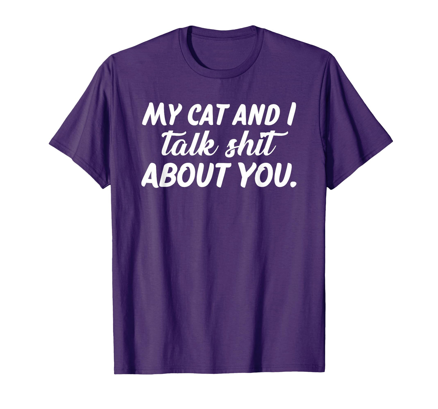 My Cat And I Talk Shit About You T-Shirt - Aesthetic Graphic Unisex - T-Shirt, Sweatshirt, Hoodie