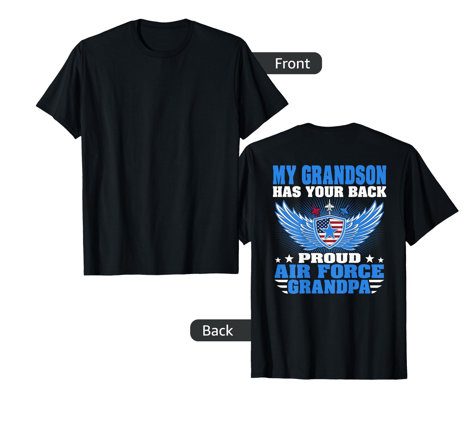 My Grandson Has Your Back Proud Air Force T-Shirt - Graphic Print Unisex - T-Shirt, Sweatshirt, Hoodie