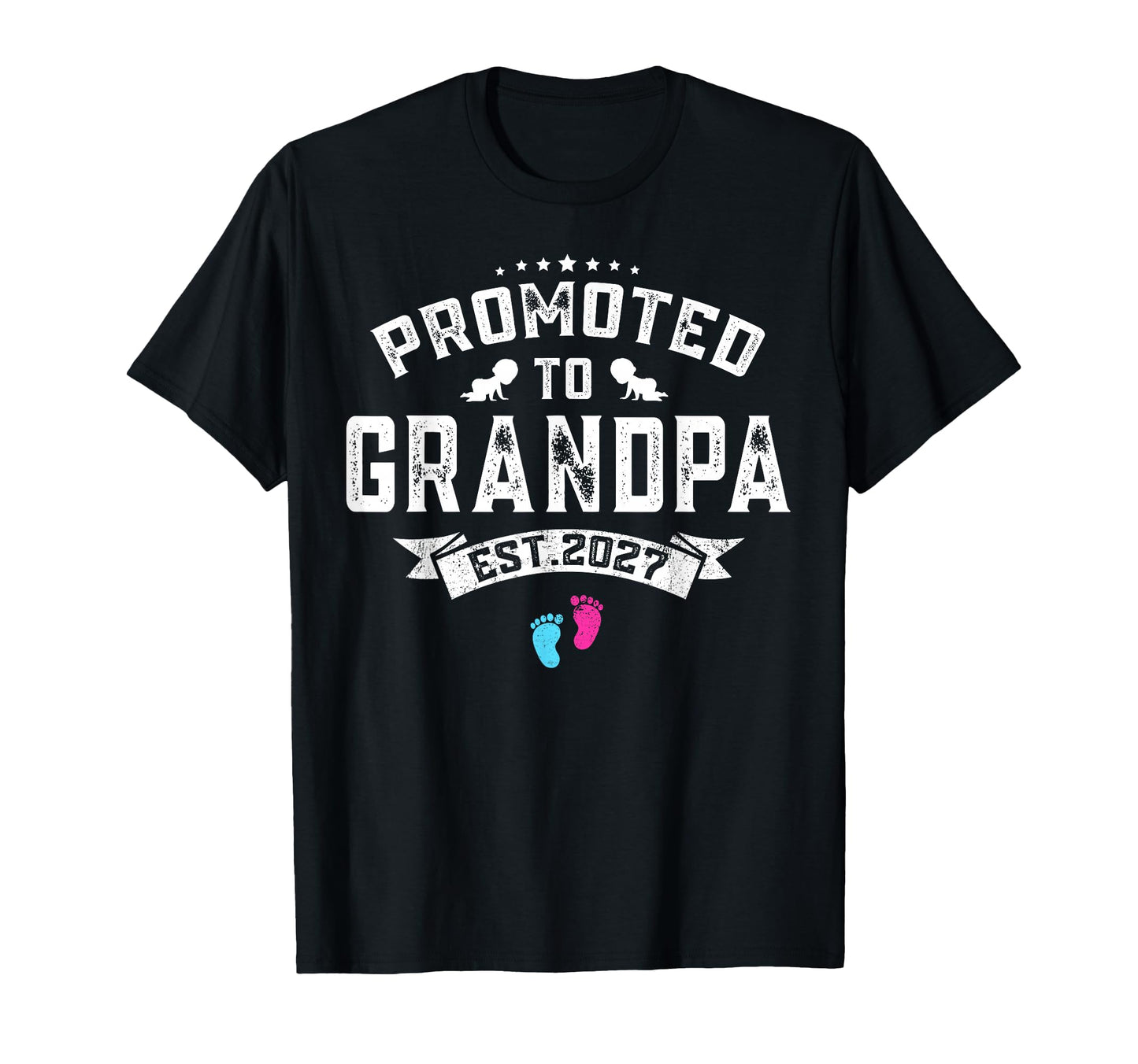 Promoted To Grandpa Est 2027 T-Shirt - Casual Everyday Wear Unisex - T-Shirt, Sweatshirt, Hoodie