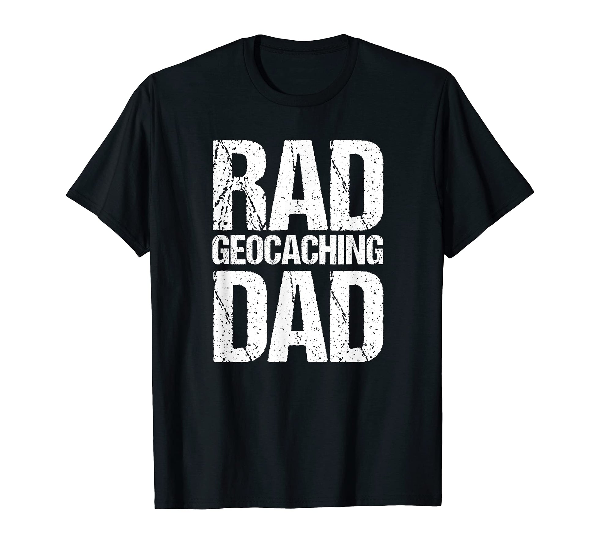 Mens Funny Rad Geocaching Dad Gift T-Shirt - Minimalist Print Men Women - T-Shirt, Sweatshirt, Hoodie