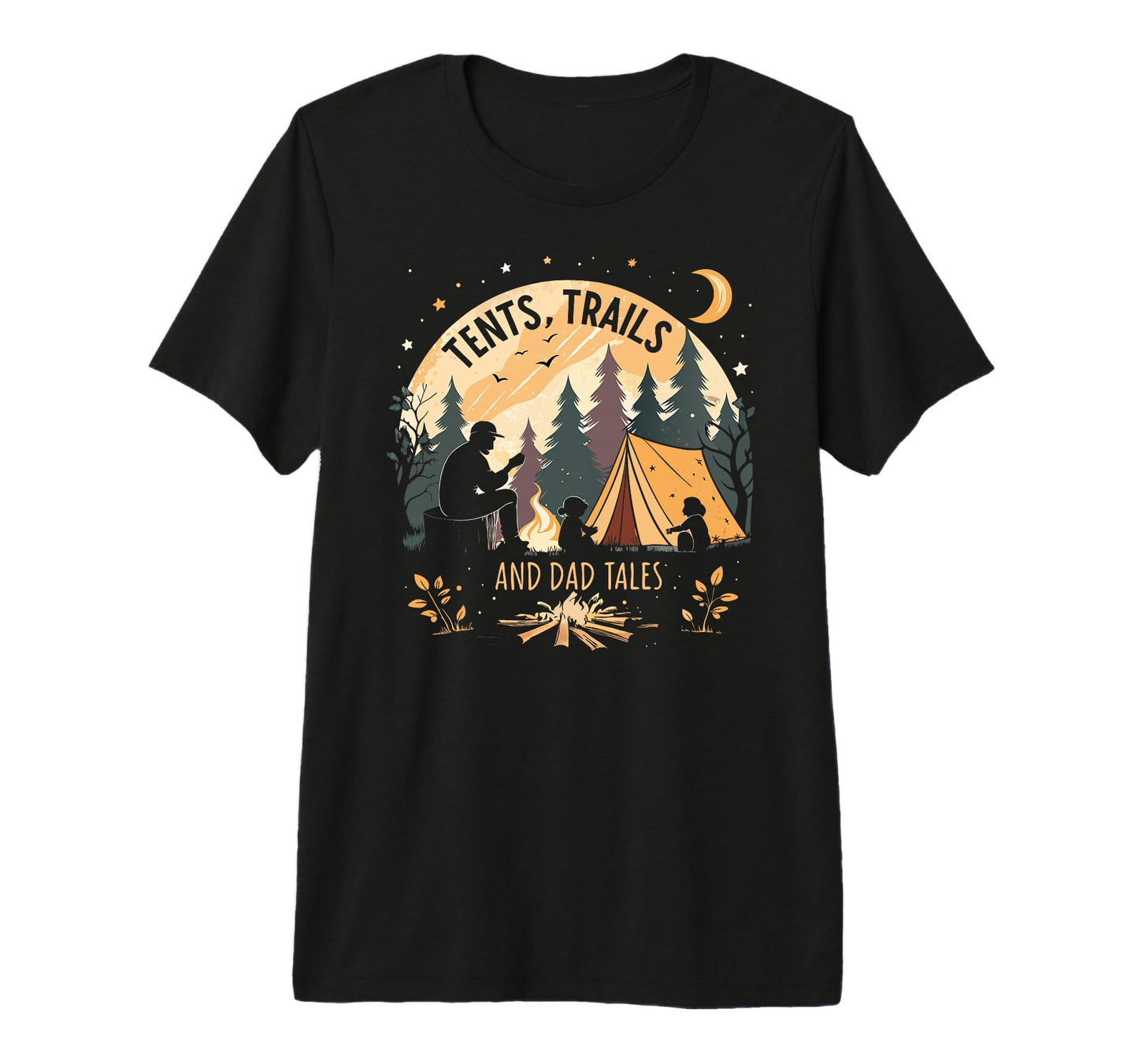 Under Stars Tents Trails And Dad T-Shirt - Casual Everyday Wear for Adults - T-Shirt, Sweatshirt, Hoodie