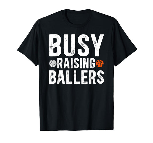 Busy Raising Ballers Basketball T-Shirt - Unique Graphic for Adults - T-Shirt, Sweatshirt, Hoodie