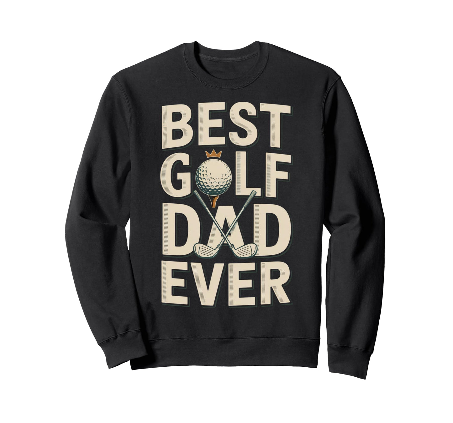 Best Golf Dad Ever Father Pride Legend Sweatshirt - Custom Art Print Unisex - T-Shirt, Sweatshirt, Hoodie