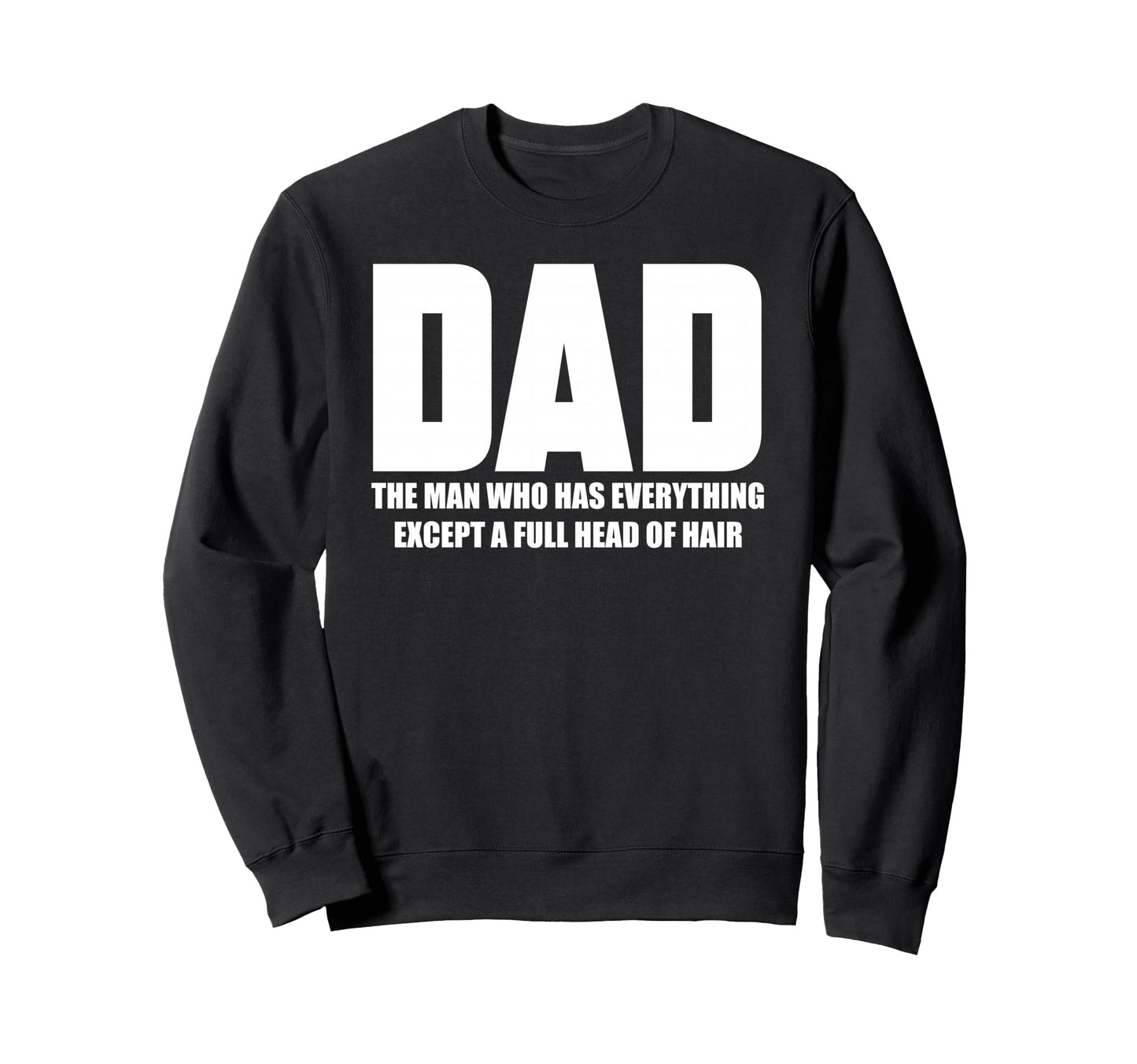 Who Has Everything Except Full Sweatshirt - Minimalist Print Men Women - T-Shirt, Sweatshirt, Hoodie