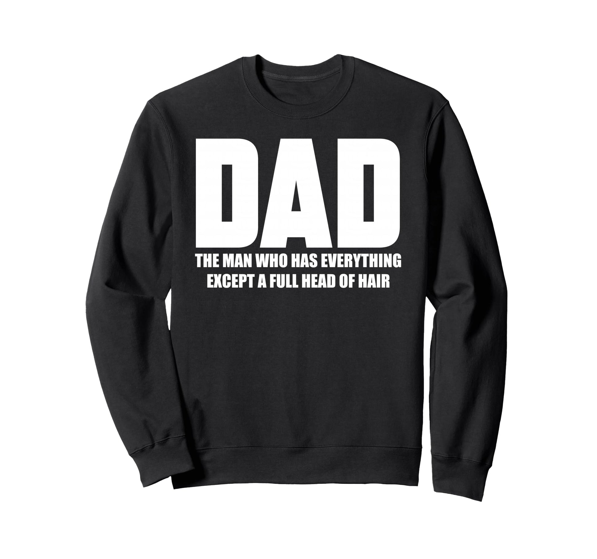 Who Has Everything Except Full Sweatshirt - Minimalist Print Men Women - T-Shirt, Sweatshirt, Hoodie
