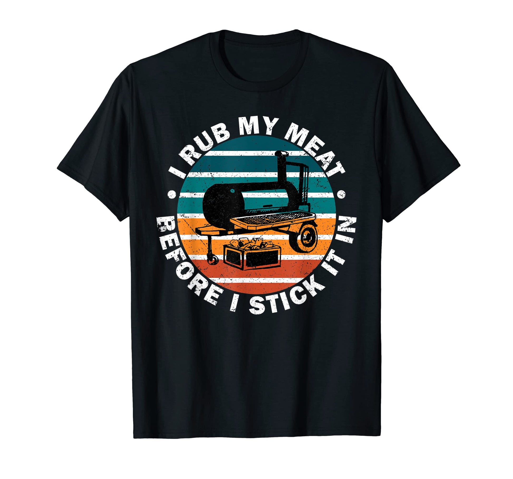 Funny Bbq Barbeque Dad I Rub My Meat T-Shirt - Novelty Apparel for Adults - T-Shirt, Sweatshirt, Hoodie
