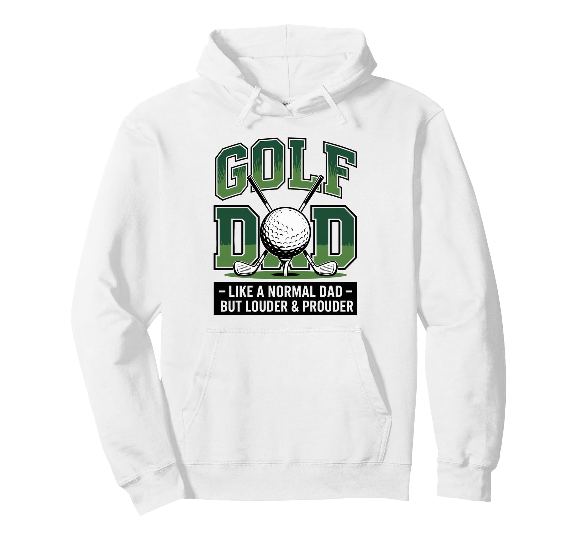 Golf Dad Like Normal Dad But Louder Hoodie - Trendy Graphic Men Women - T-Shirt, Sweatshirt, Hoodie