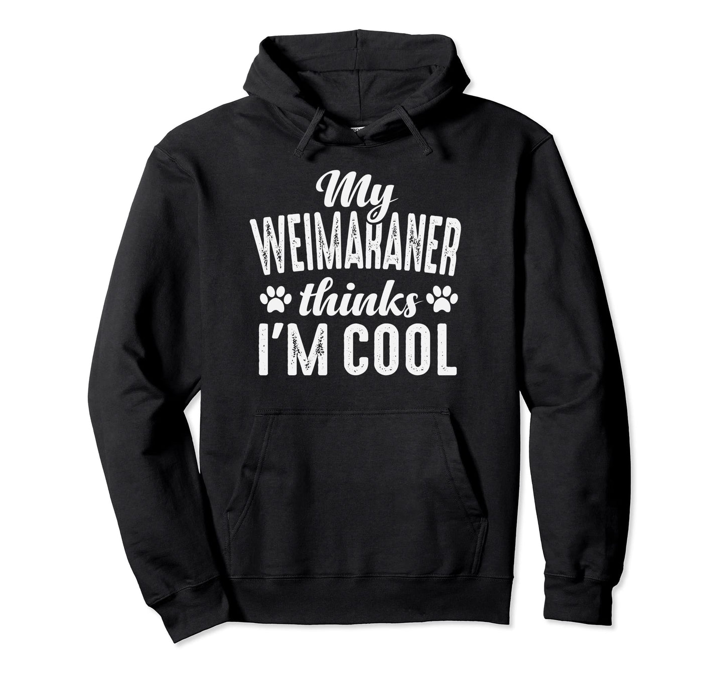 Weimaraner My Dog Thinks Im Dog Mom Dad Hoodie - Streetwear Style Unisex - T-Shirt, Sweatshirt, Hoodie