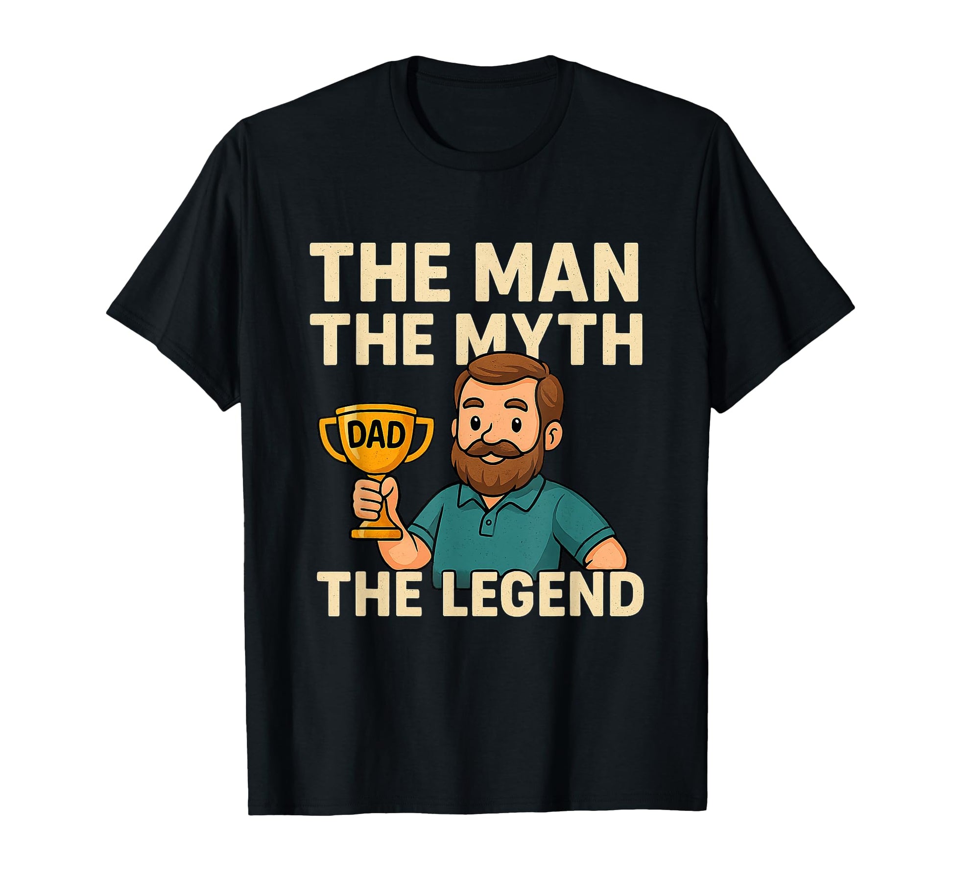 Myth Legend Dad Funny T-Shirt - Novelty Apparel Men Women - T-Shirt, Sweatshirt, Hoodie