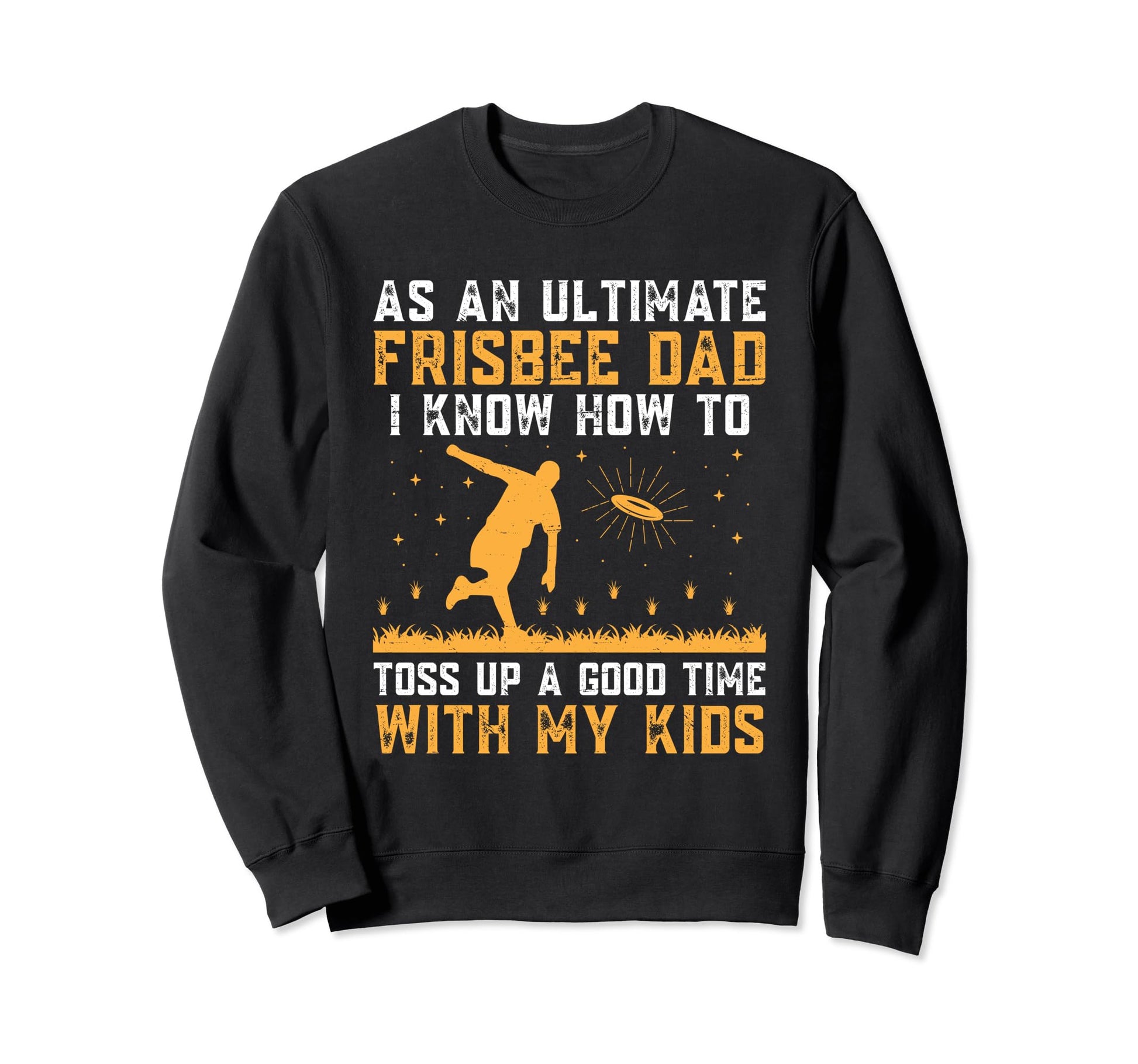 Ultimate Frisbee Dad Flying Throw Sweatshirt - Graphic Print for Adults - T-Shirt, Sweatshirt, Hoodie
