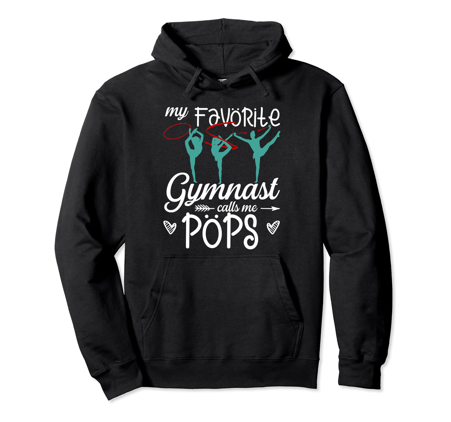 My Favorite Gymnast Calls Me Pops Hoodie - Casual Everyday Wear Men Women - T-Shirt, Sweatshirt, Hoodie