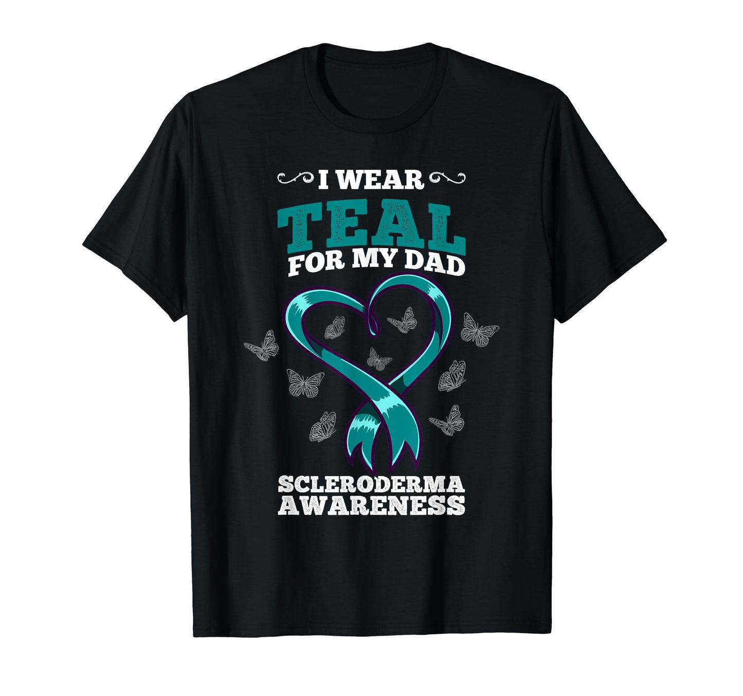 I Wear Teal My Dad Scleroderma Awareness T-Shirt - Custom Art Print Unisex - T-Shirt, Sweatshirt, Hoodie