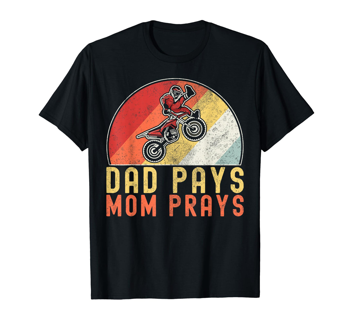 Dad Pays Mom Prays Dirt Bike Motocross T-Shirt - Trendy Graphic Men Women - T-Shirt, Sweatshirt, Hoodie