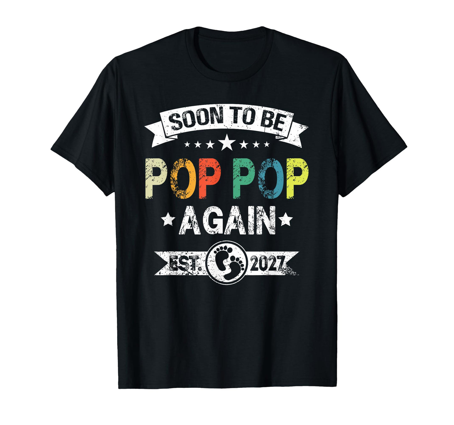 Soon To Be Pop Pop Again Est 2027 T-Shirt - Trendy Graphic Unisex - T-Shirt, Sweatshirt, Hoodie