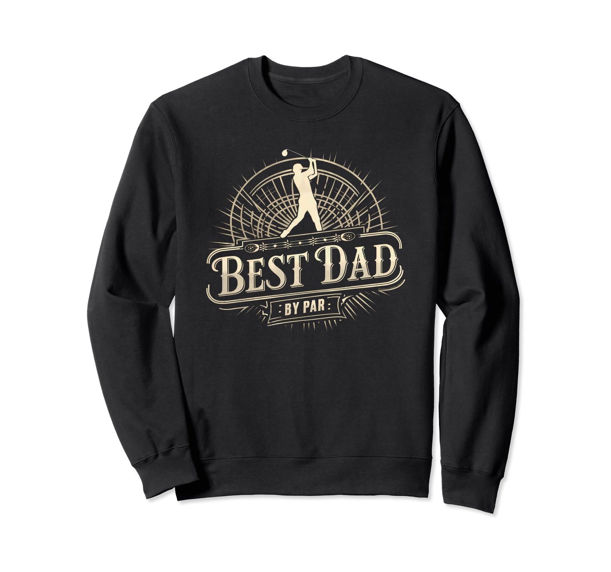 Golf Dad Best Dad Par Fathers Day Sweatshirt - Trendy Graphic for Adults - T-Shirt, Sweatshirt, Hoodie