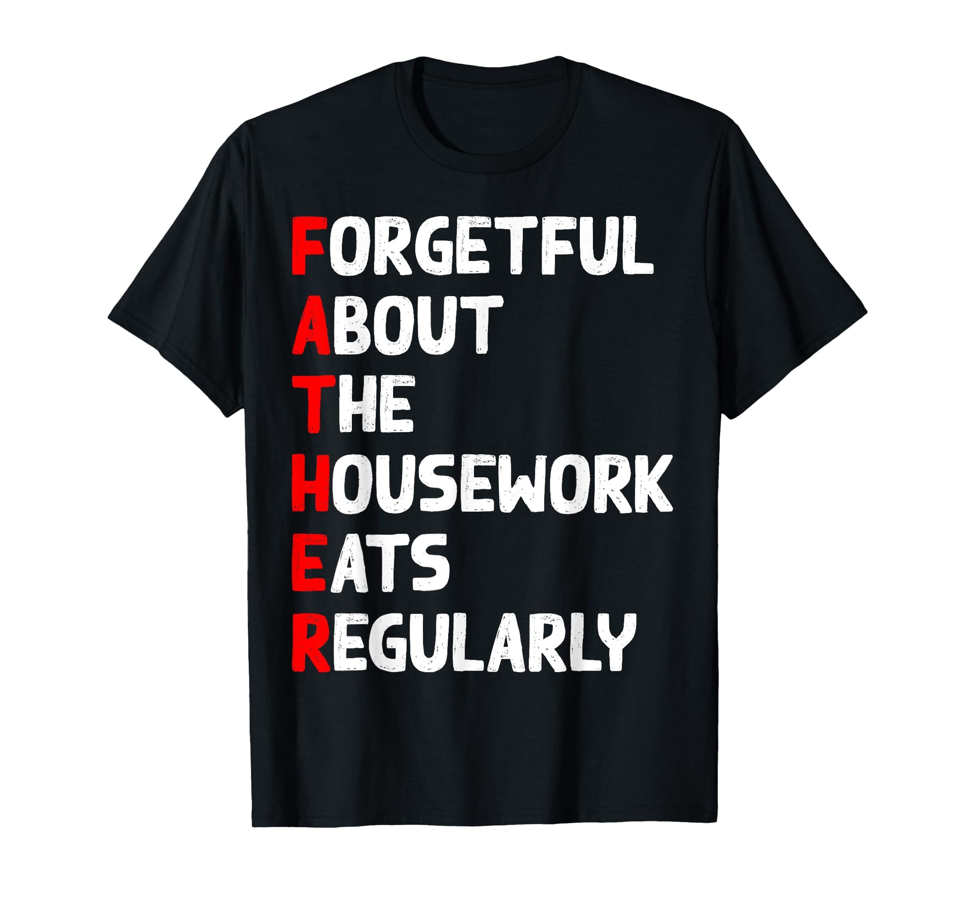 Funny Fathers Day Acronym Eats T-Shirt - Trendy Graphic for Adults - T-Shirt, Sweatshirt, Hoodie
