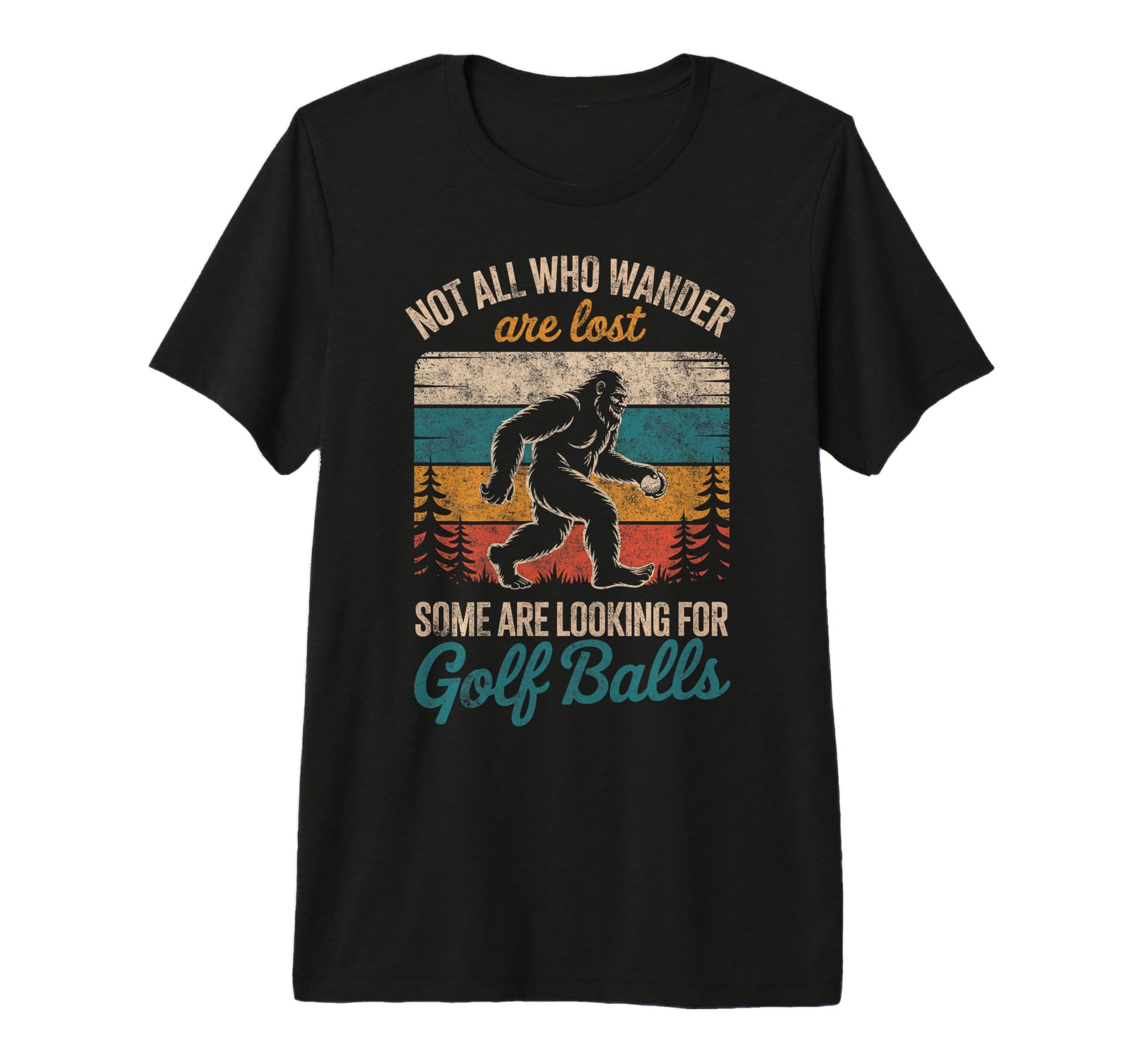 Sasquatch Not All Who Wander Lost Some T-Shirt - Aesthetic Graphic Unisex - T-Shirt, Sweatshirt, Hoodie