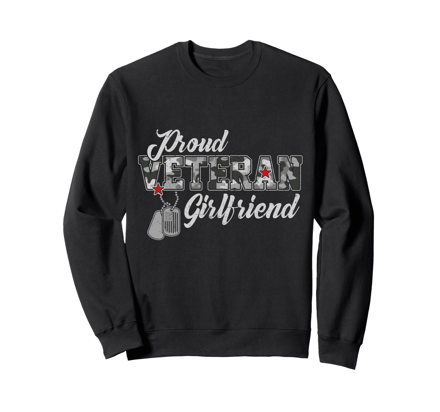 Proud Veteran Girlfriend Sweatshirt - Custom Art Print Men Women - T-Shirt, Sweatshirt, Hoodie