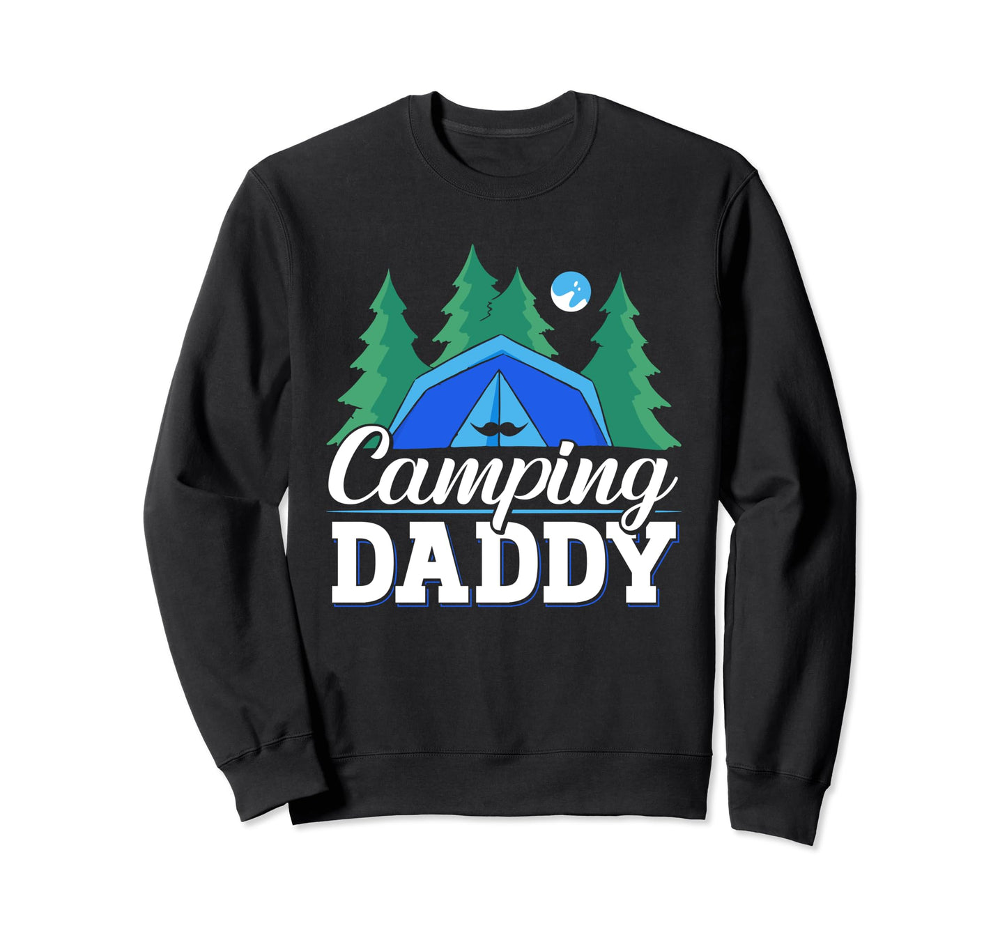 Camping Daddy Camp Camper Sweatshirt - Fun Novelty Design for Adults - T-Shirt, Sweatshirt, Hoodie
