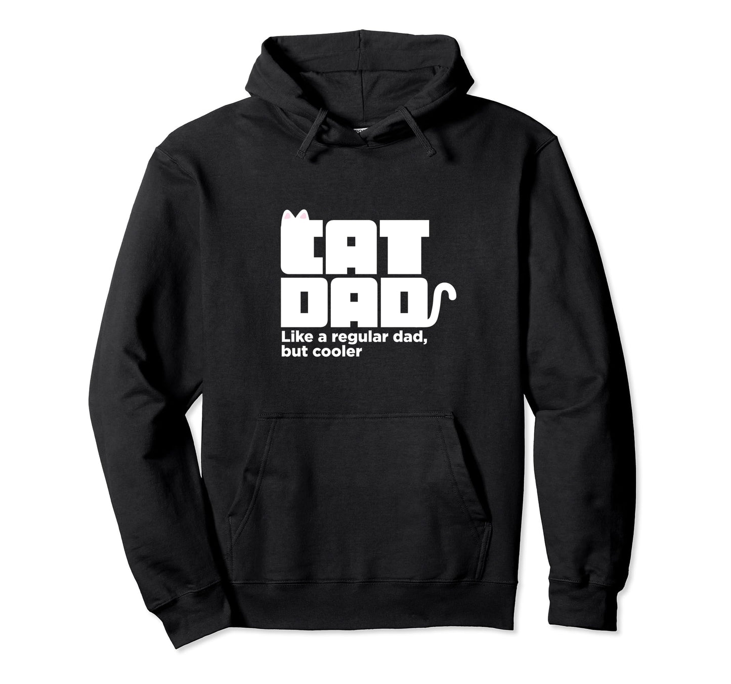 Cat Dads Like Regular Dad But Cooler Hoodie - Casual Everyday Wear Unisex - T-Shirt, Sweatshirt, Hoodie