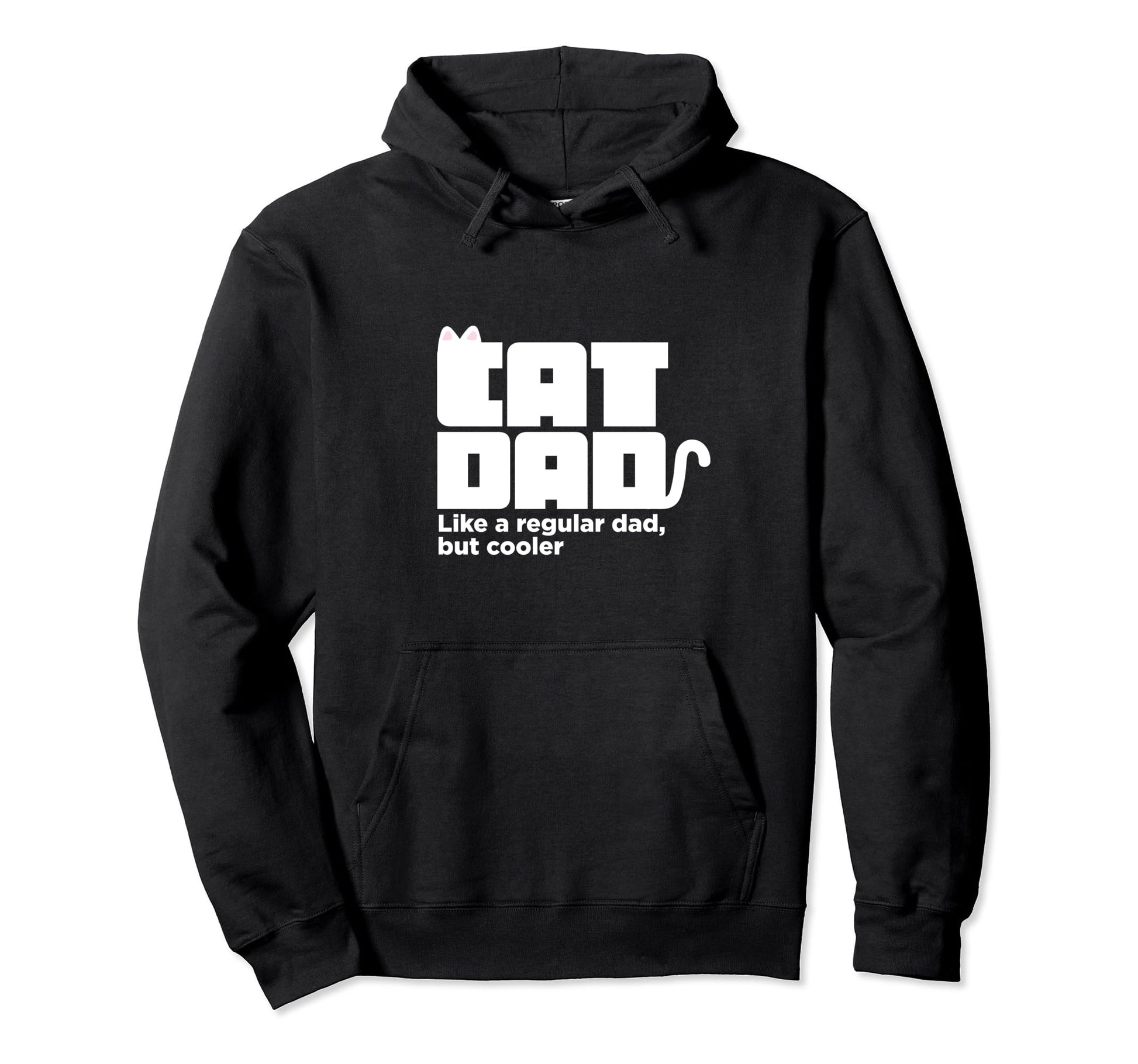 Cat Dads Like Regular Dad But Cooler Hoodie - Casual Everyday Wear Unisex - T-Shirt, Sweatshirt, Hoodie