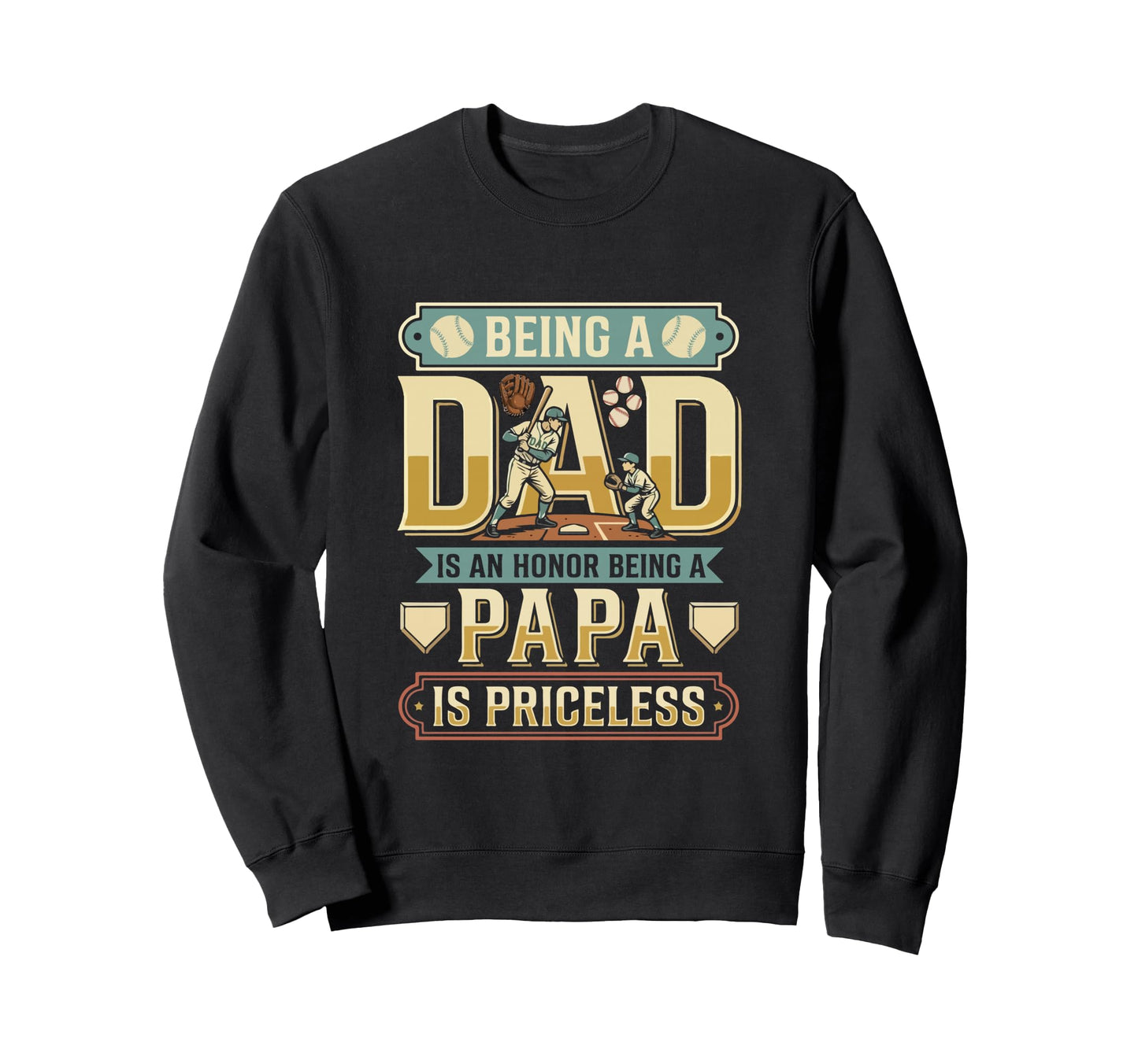 Dad Proud Being Papa Is Priceless Sweatshirt - Trendy Graphic Men Women - T-Shirt, Sweatshirt, Hoodie