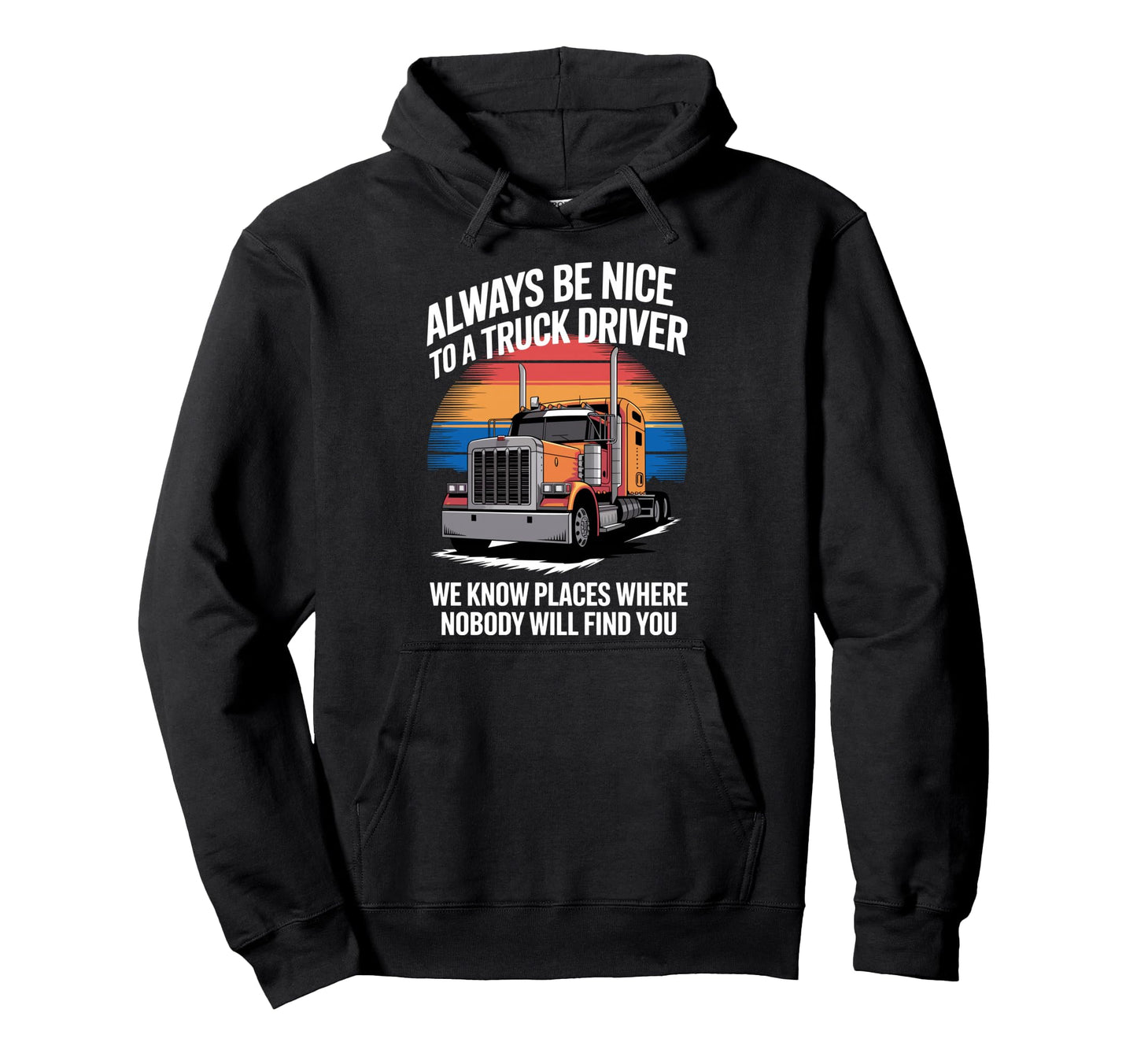 Best Truck Driver Art Dad Trucking Hoodie - Casual Everyday Wear Unisex - T-Shirt, Sweatshirt, Hoodie