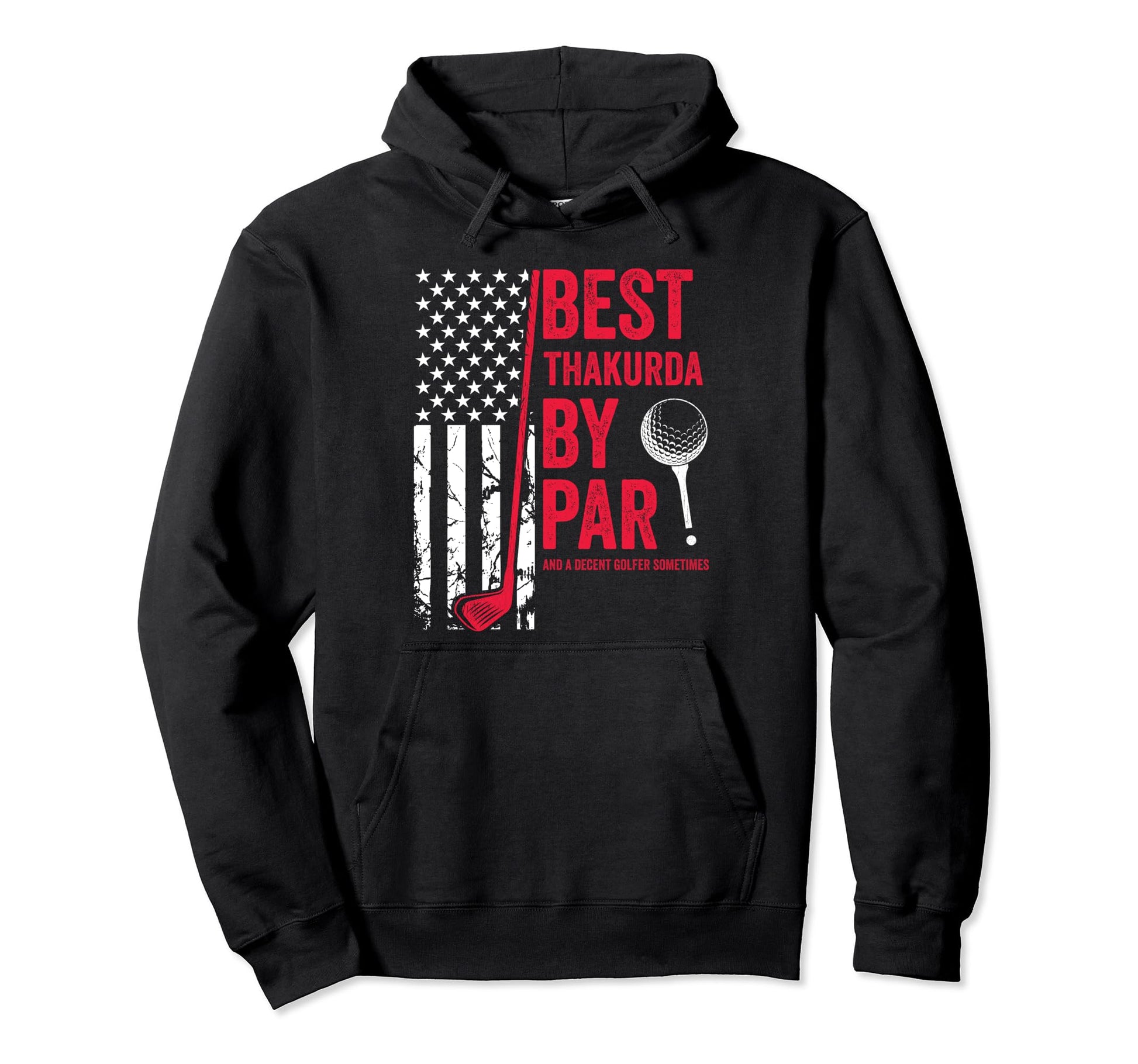 Best Thakurda Par Usa Flag Golf Hoodie - Fun Novelty Design Men Women - T-Shirt, Sweatshirt, Hoodie
