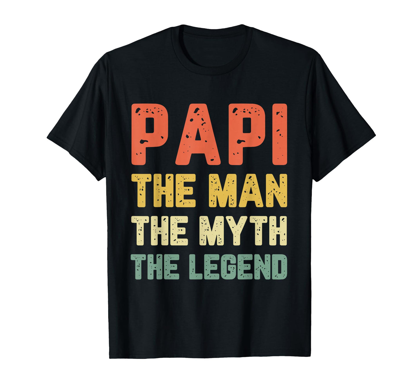 Papi Myth Legend T-Shirt - Streetwear Style Unisex - T-Shirt, Sweatshirt, Hoodie