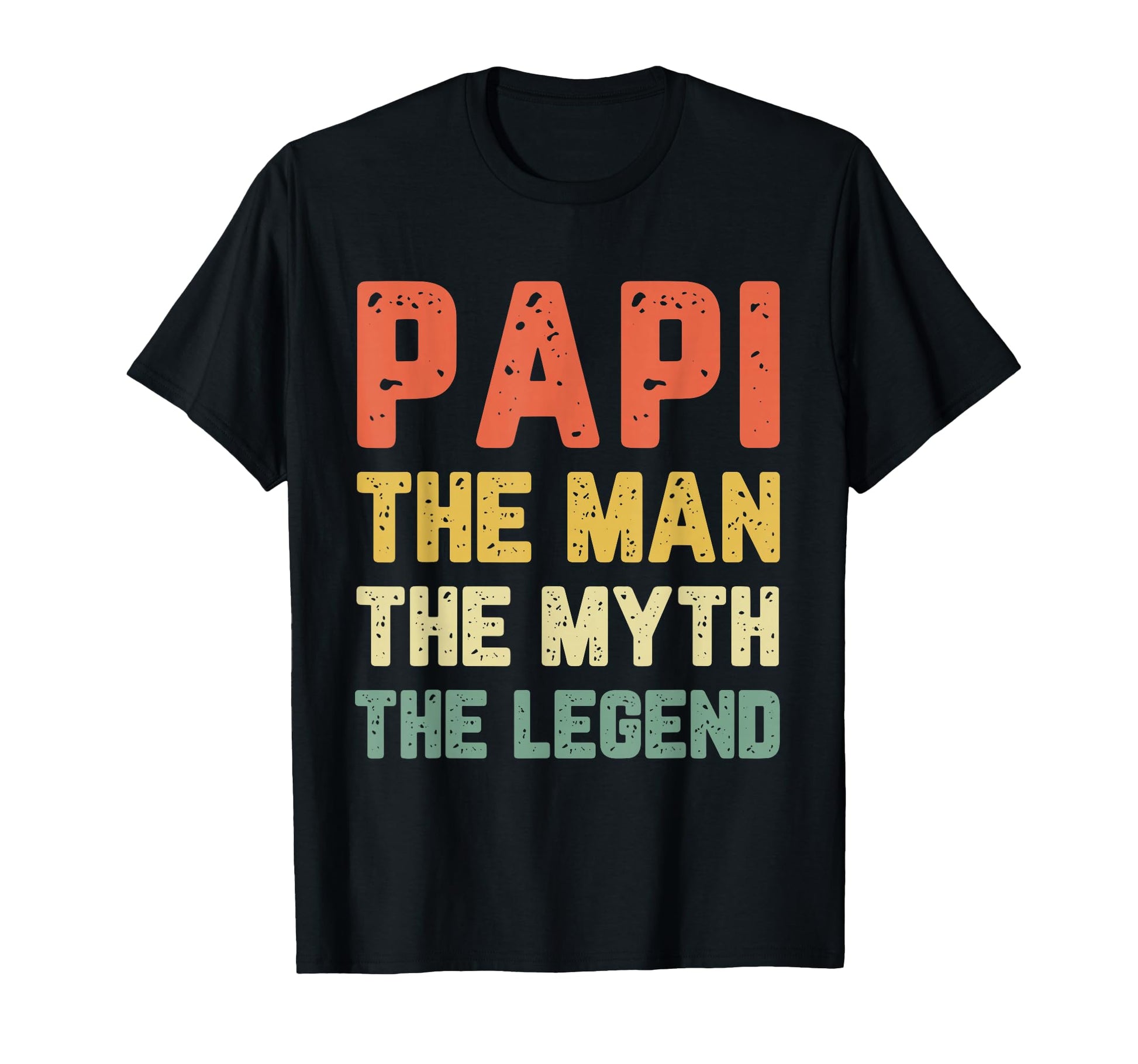 Papi Myth Legend T-Shirt - Streetwear Style Unisex - T-Shirt, Sweatshirt, Hoodie