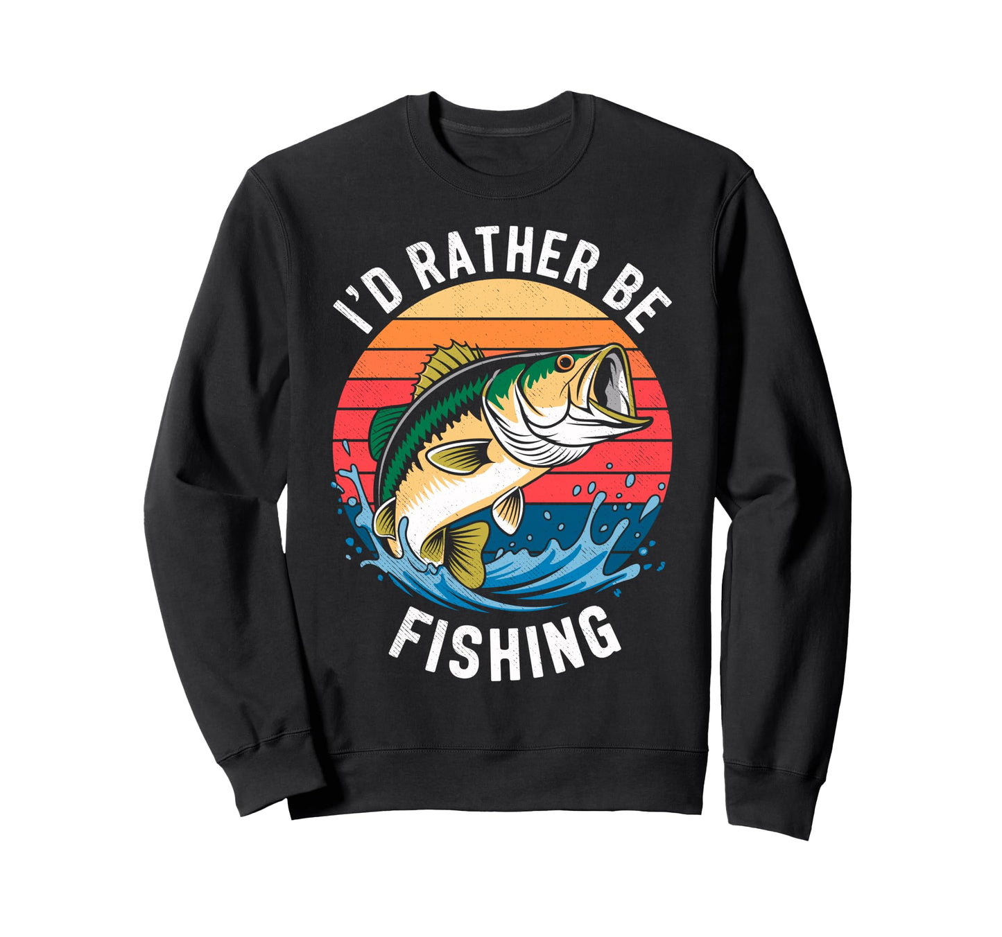Id Rather Be Fishing Fish Fan Sweatshirt - Fun Novelty Design for Adults - T-Shirt, Sweatshirt, Hoodie