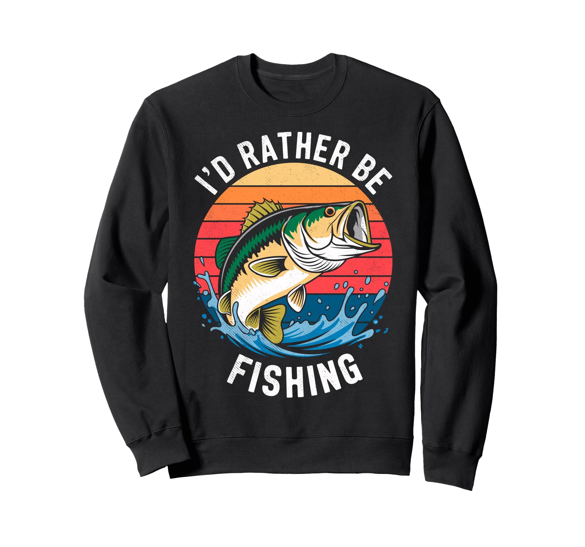 Id Rather Be Fishing Fish Fan Sweatshirt - Fun Novelty Design for Adults - T-Shirt, Sweatshirt, Hoodie