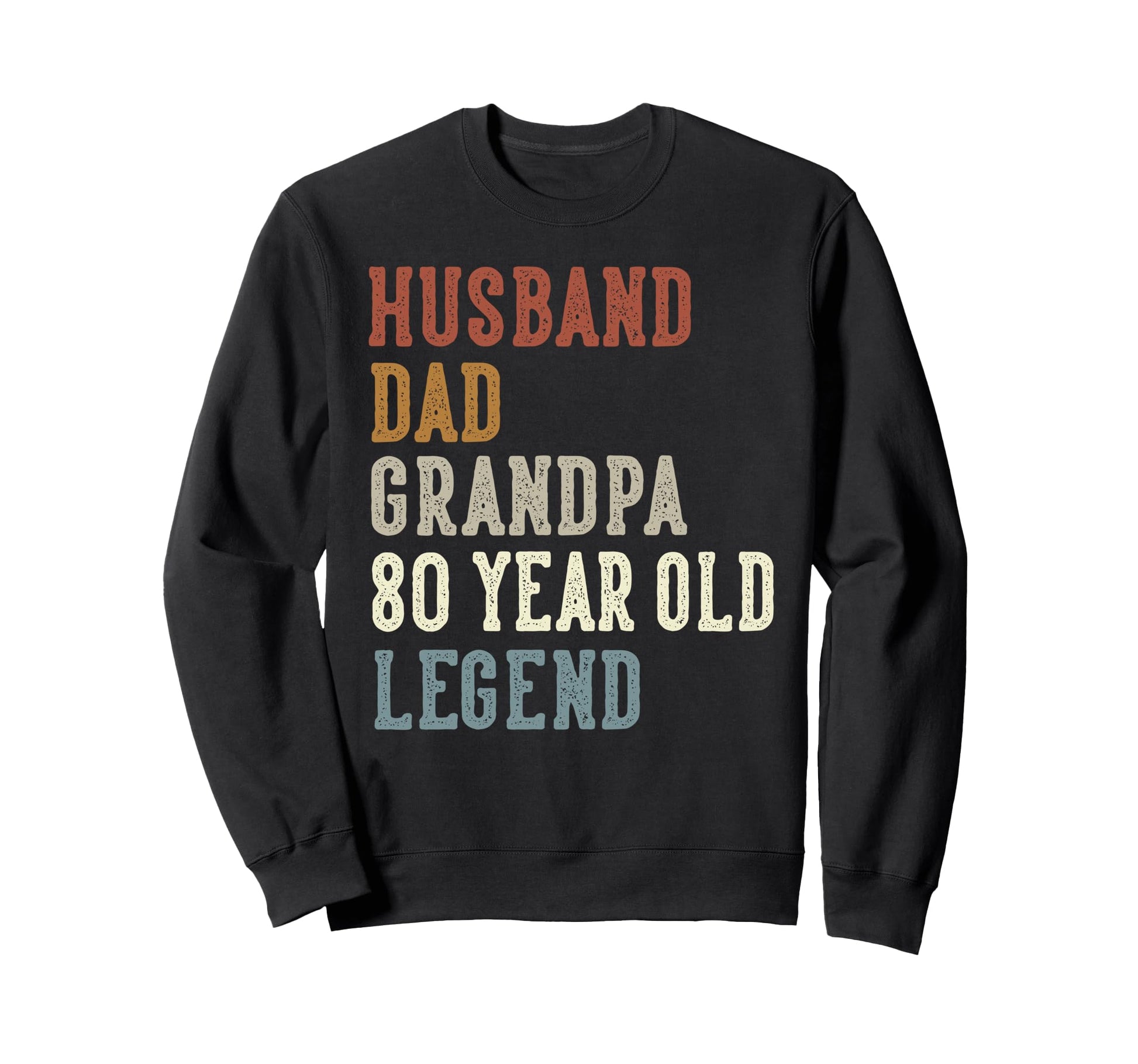 Husband Dad Grandpa 80 Year Old Sweatshirt - Custom Art Print Men Women - T-Shirt, Sweatshirt, Hoodie