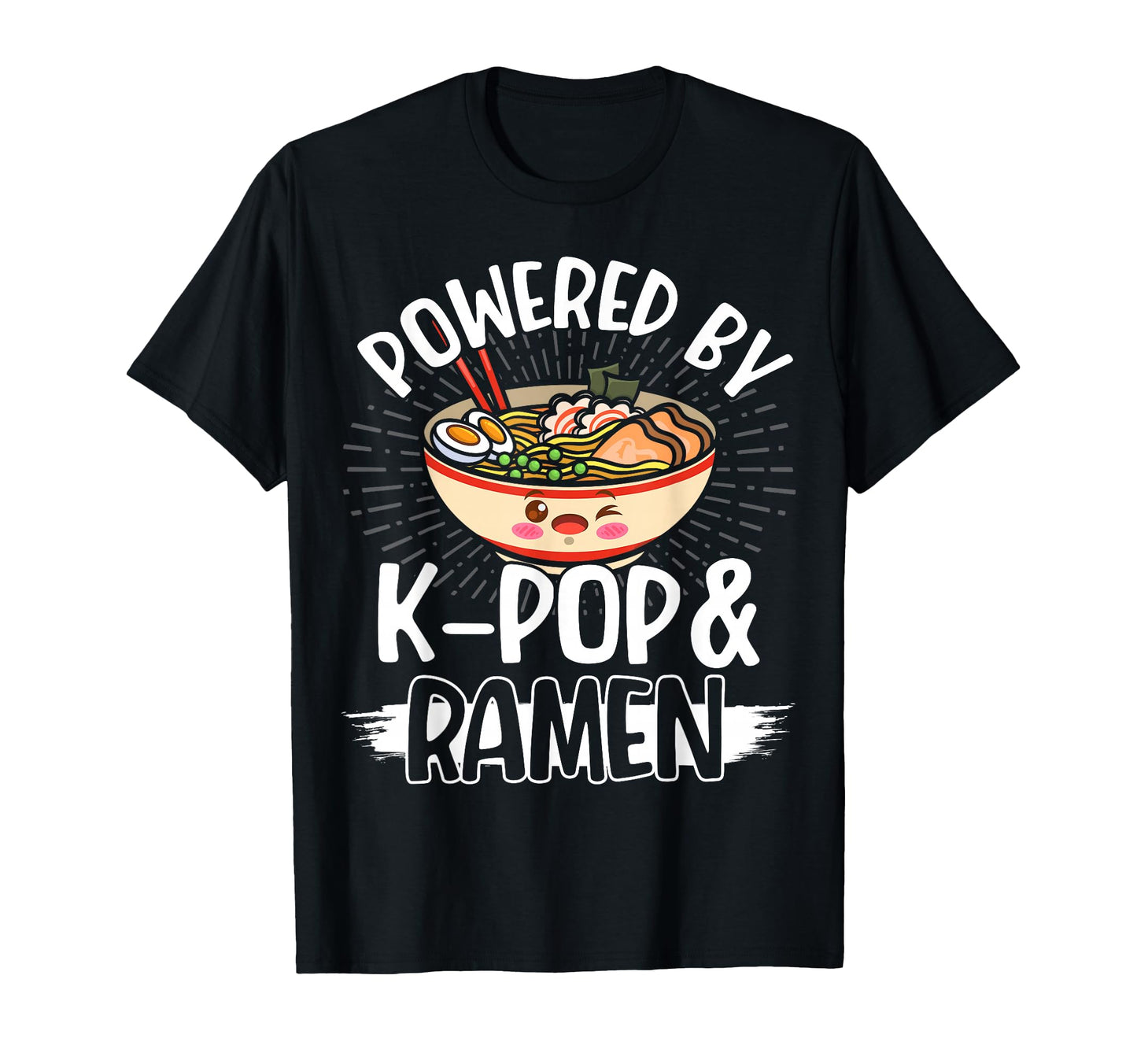 Powered Ramen K Pop T-Shirt - Casual Everyday Wear Unisex - T-Shirt, Sweatshirt, Hoodie