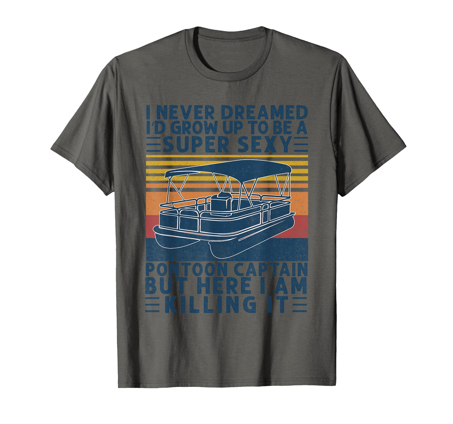 I Never Dreamed Id Grow Up To Be T-Shirt - Streetwear Style Men Women - T-Shirt, Sweatshirt, Hoodie