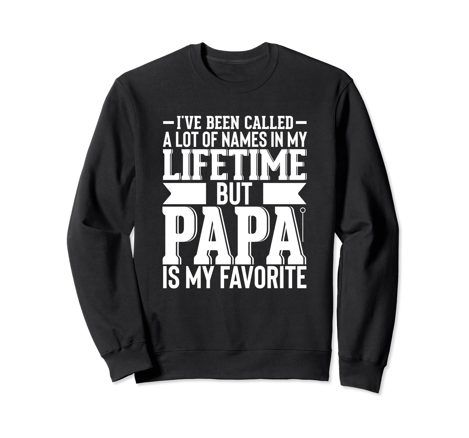 Best Dad Funny Father Daddy Husband Sweatshirt - Trendy Graphic Men Women - T-Shirt, Sweatshirt, Hoodie