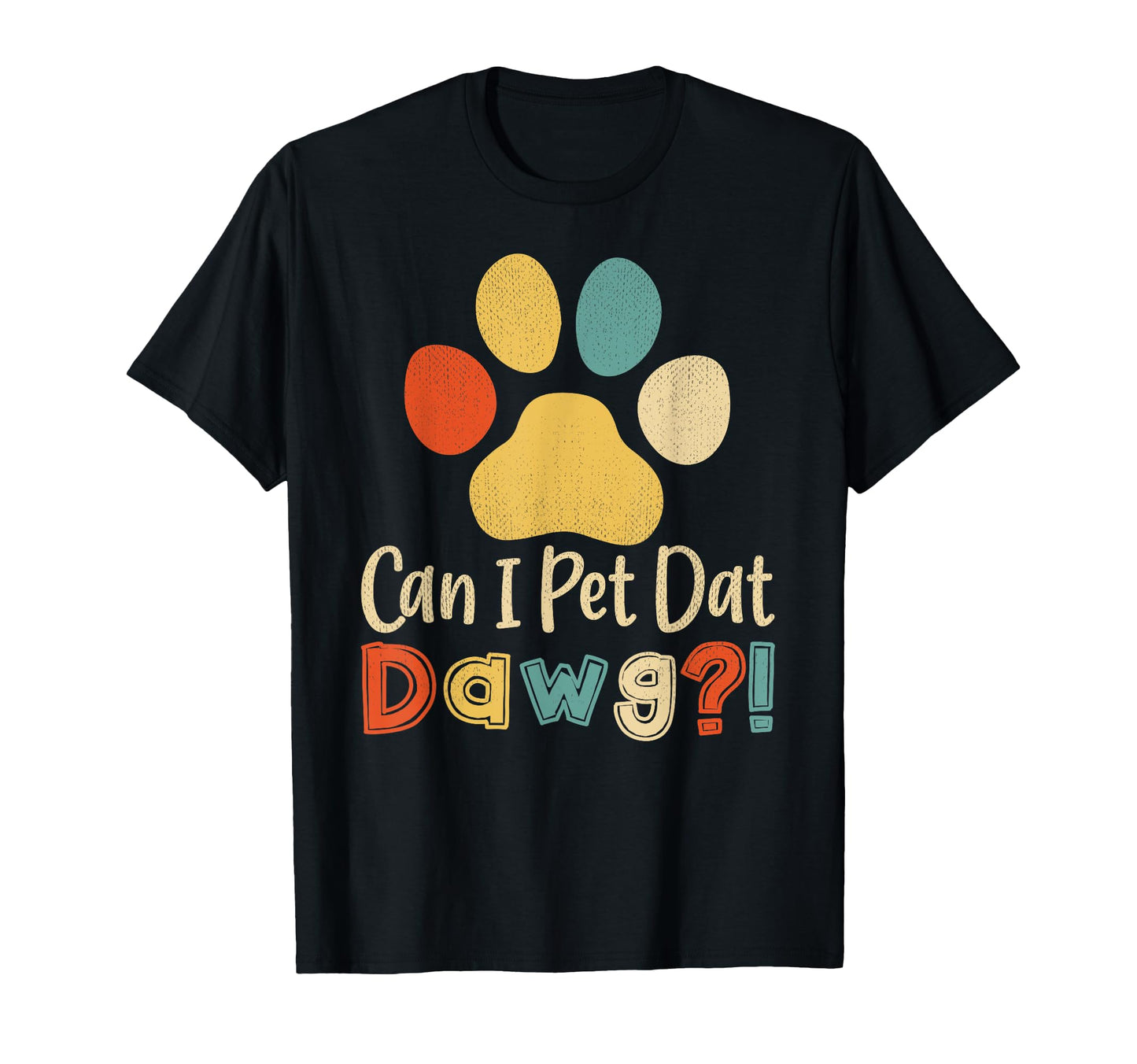 Tu Can I Pet That Dog Lover Costume Dog T-Shirt - Streetwear Style Unisex - T-Shirt, Sweatshirt, Hoodie