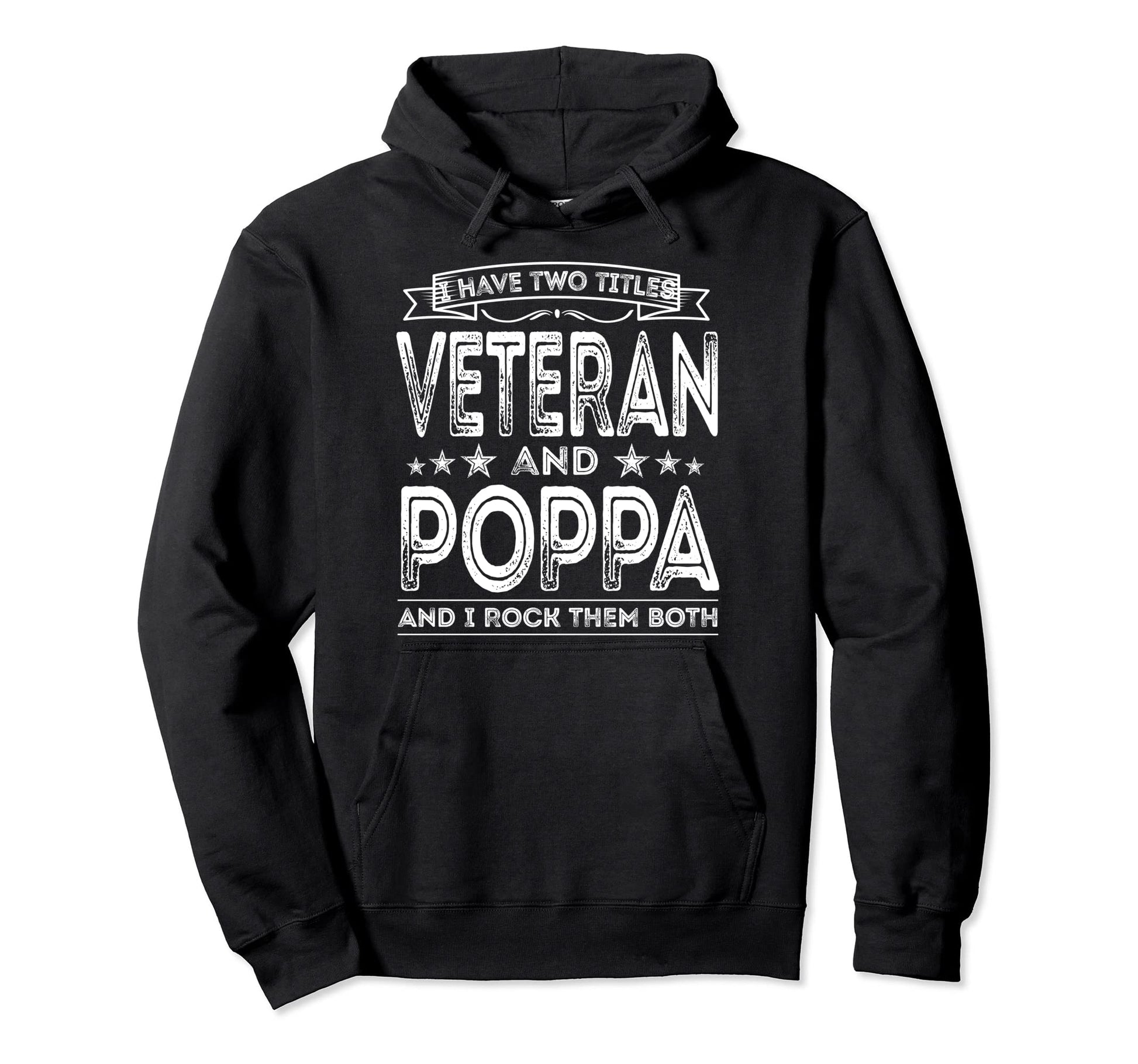I Have Two Titles Veteran And Poppa Hoodie - Aesthetic Graphic Men Women - T-Shirt, Sweatshirt, Hoodie